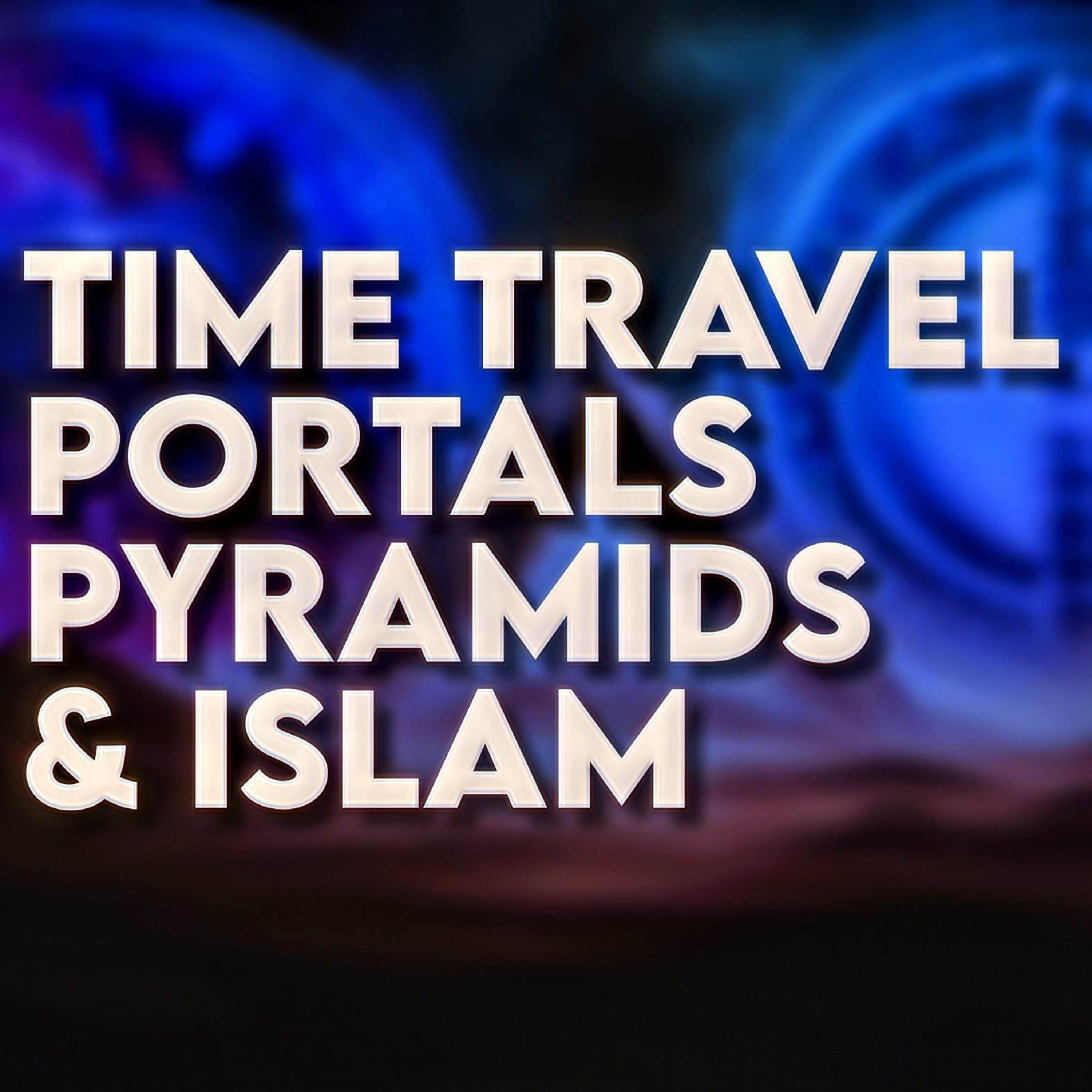 Portals, Time Travel, Pyramids and Islam | Sahil Adeem | A Simple Argument