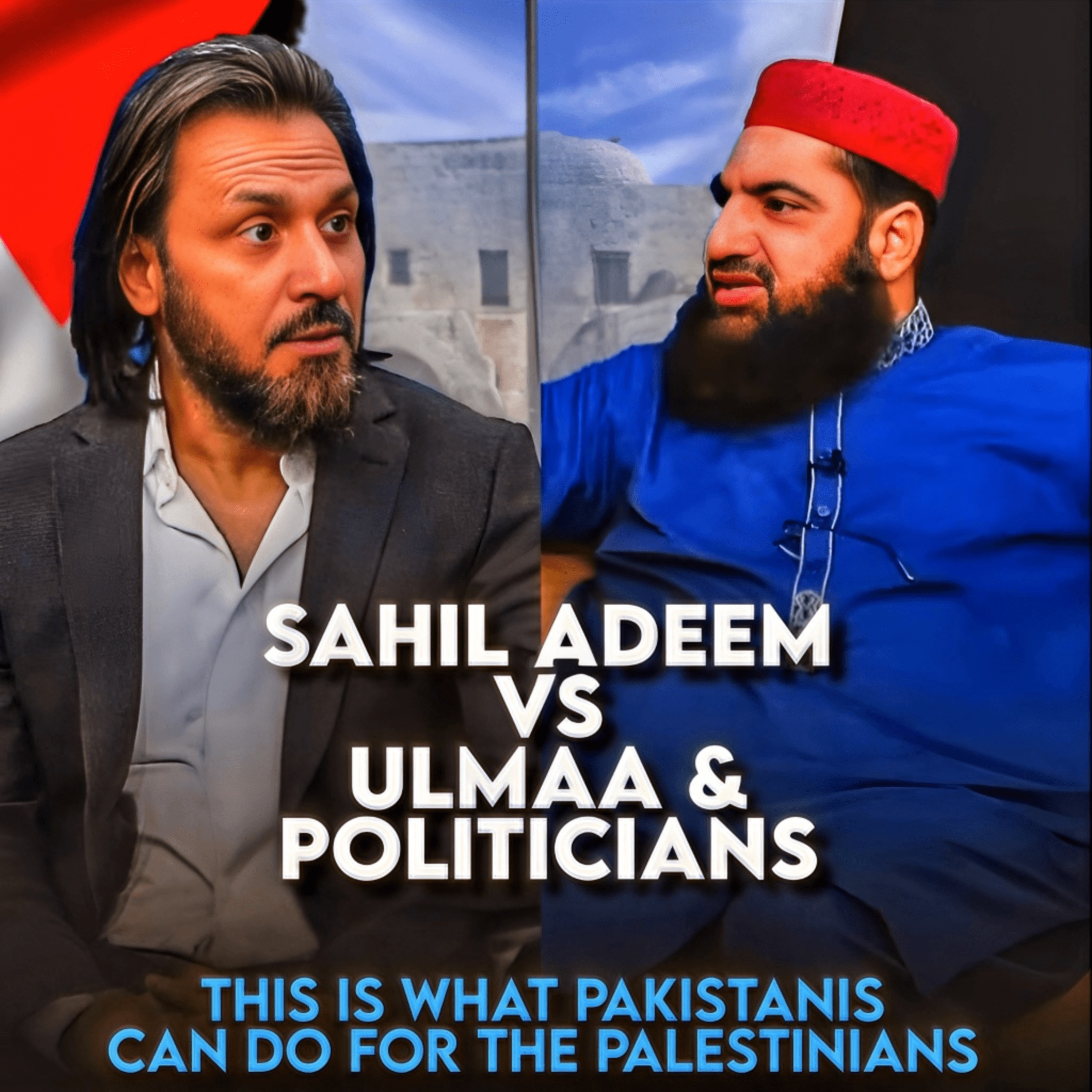 Sahil Adeem vs Ulmaa and Politician  This is what Pakistanis could do for Palestinians | Sahil Adeem Podcast 