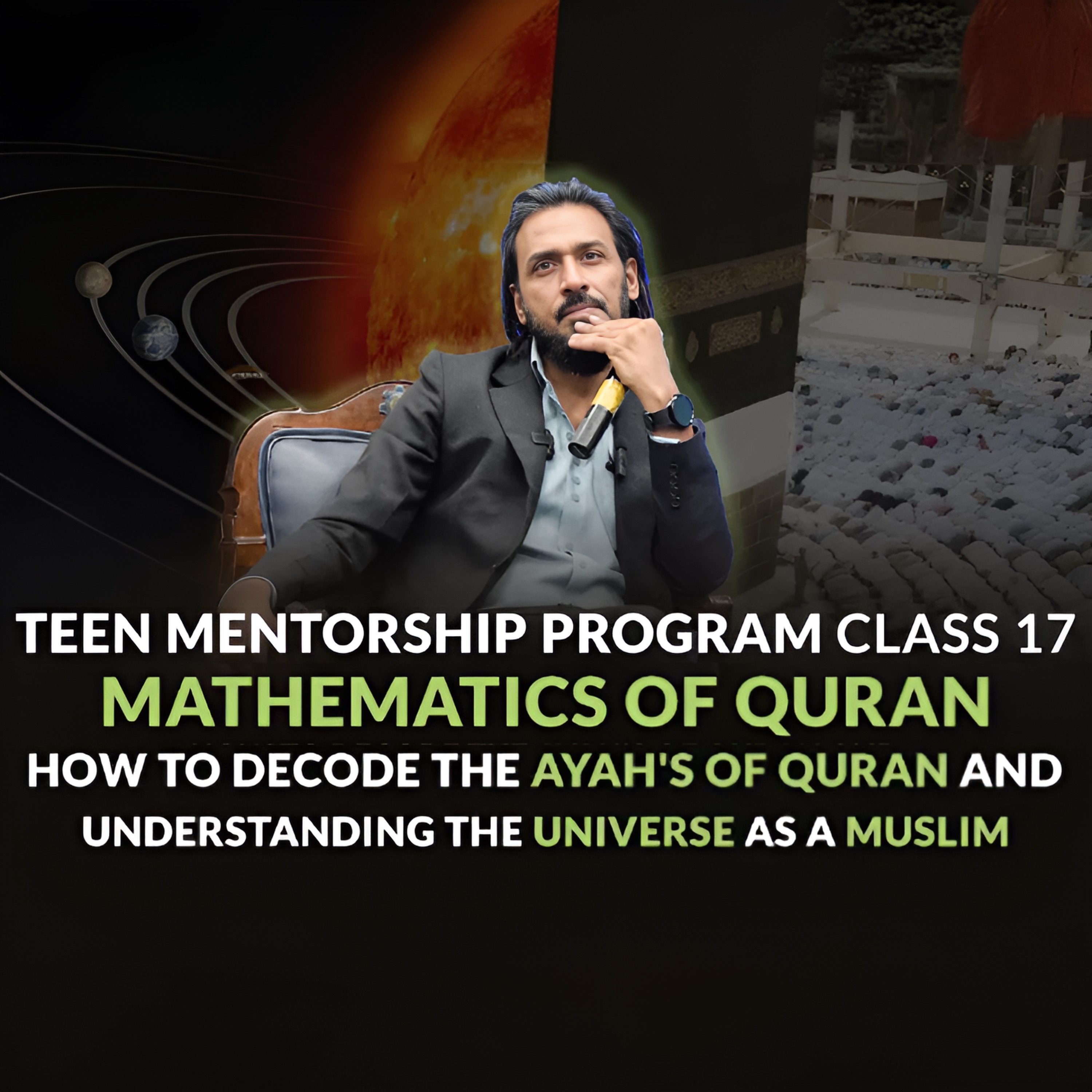 Mathematics of Quran | Decoding Quranic Ayahs to Understand the Universe | Teen Mentorship Program | Sahil Adeem Podcast