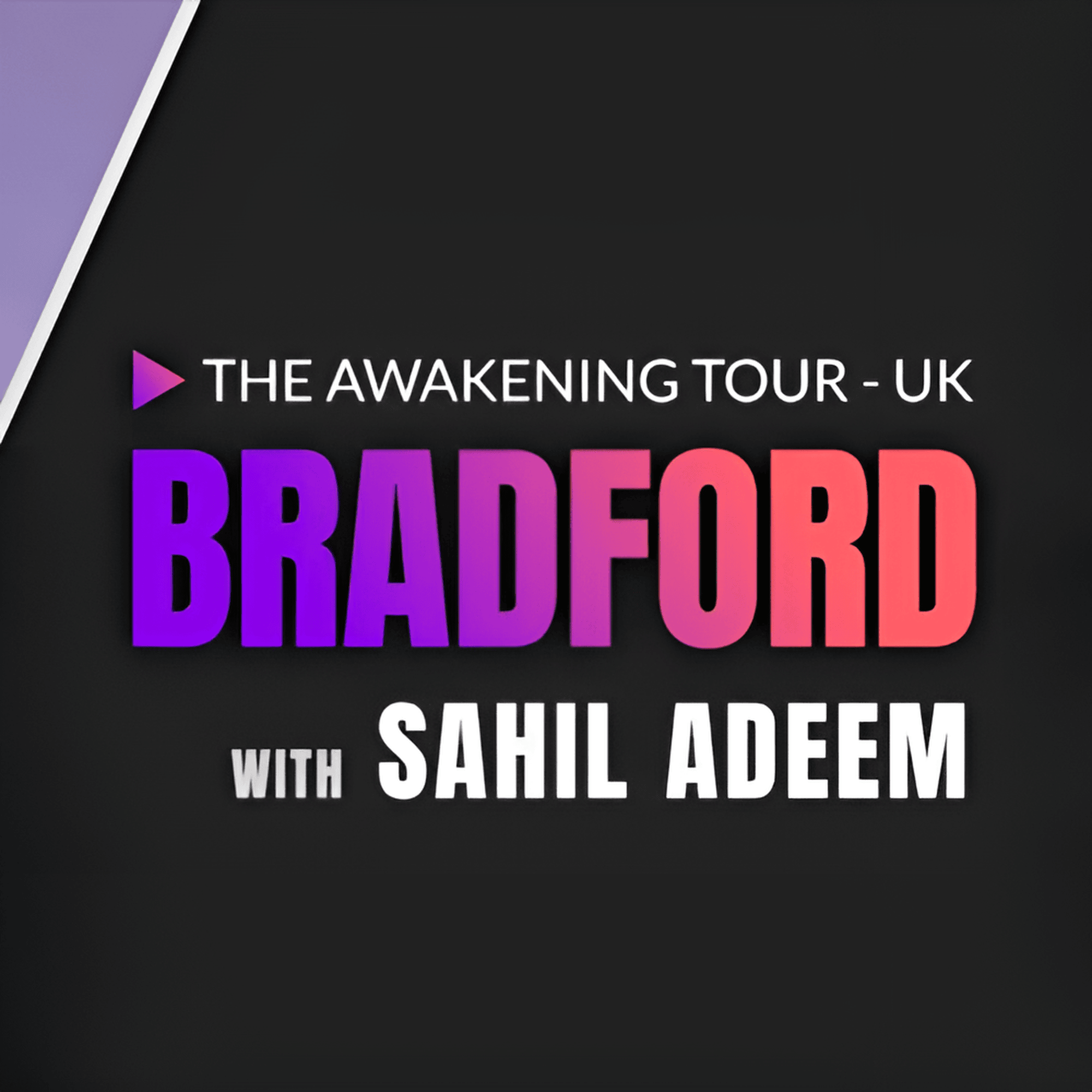 Sahil Adeem in Bradford UK｜The Awakening Tour | Sahil Adeem Podcast