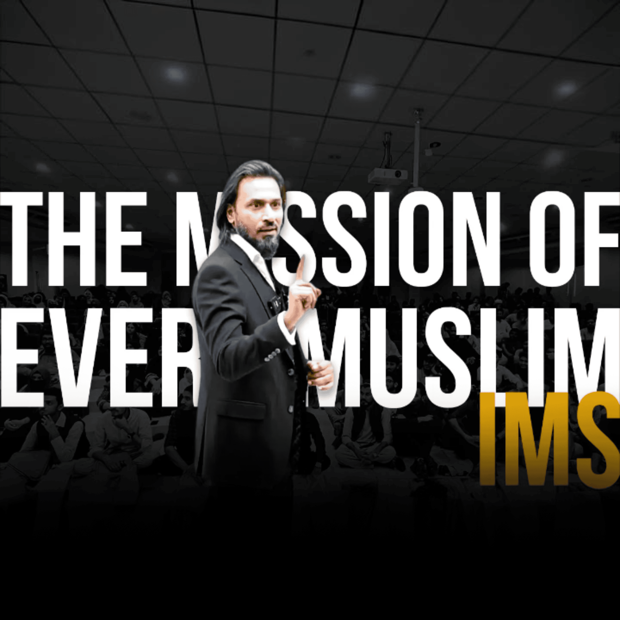 What Is The Mission of Every Muslim? | Sahil Adeem Podcast