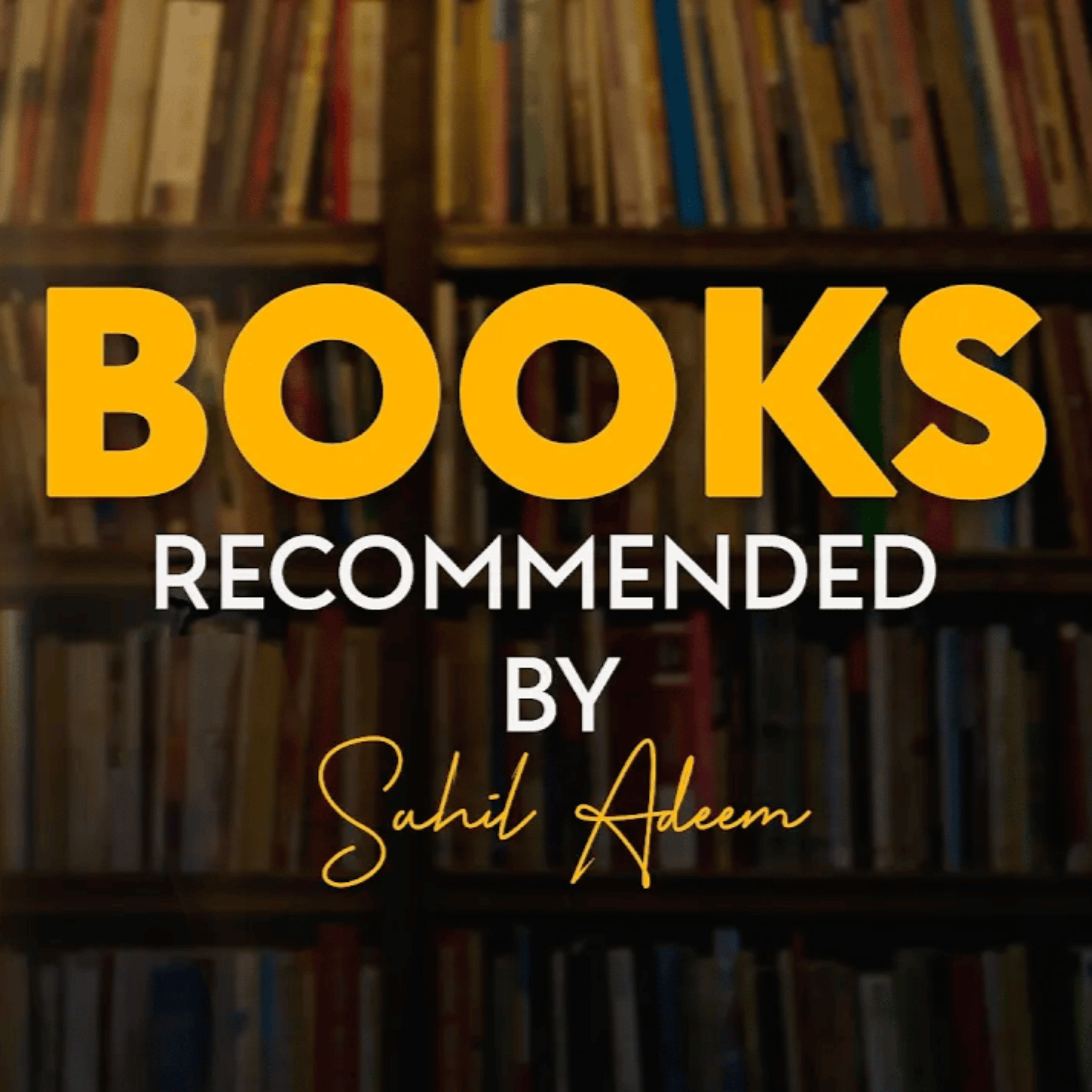 Books Recommended by Sahil Adeem