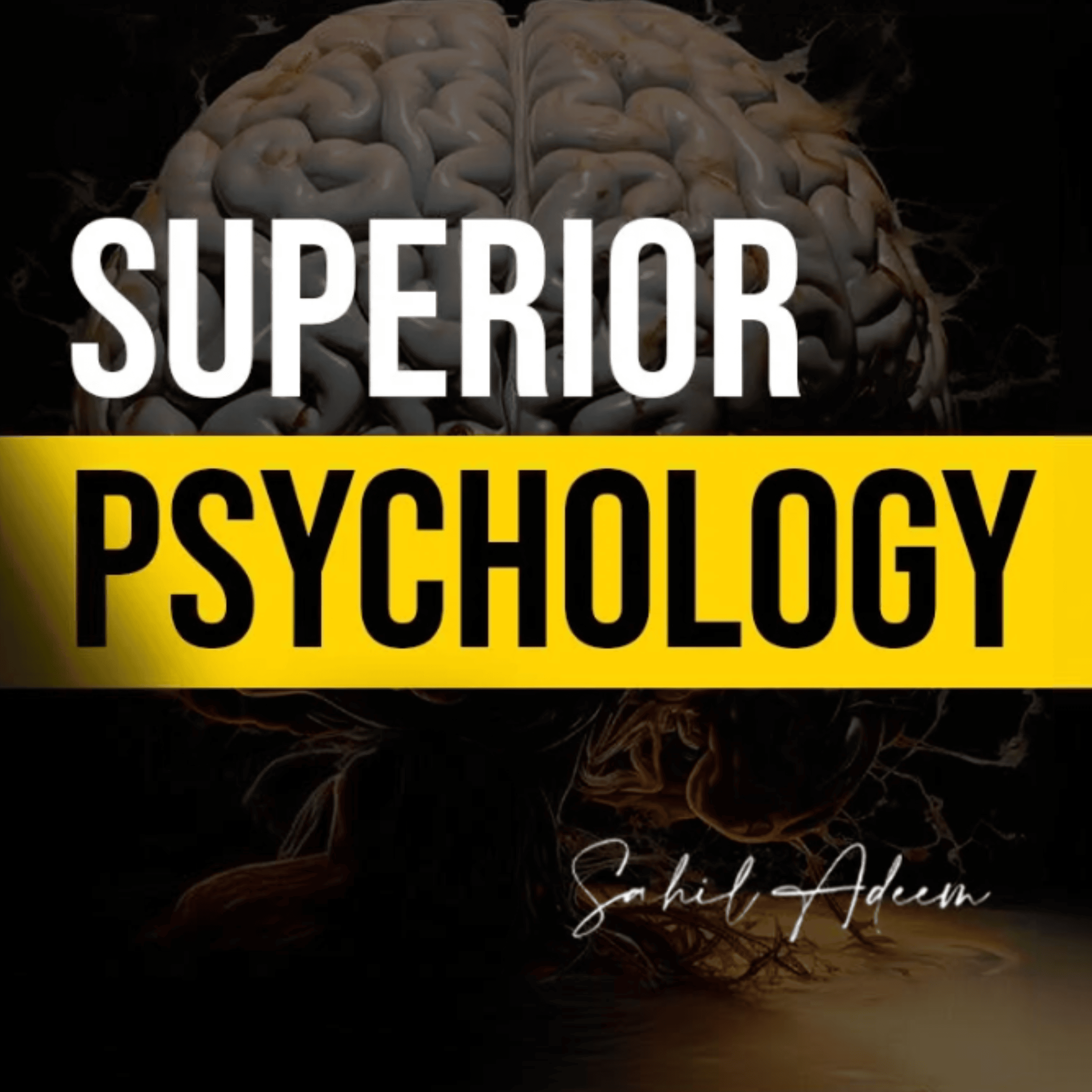 The Superior Psychology｜Sahil Adeem Podcast