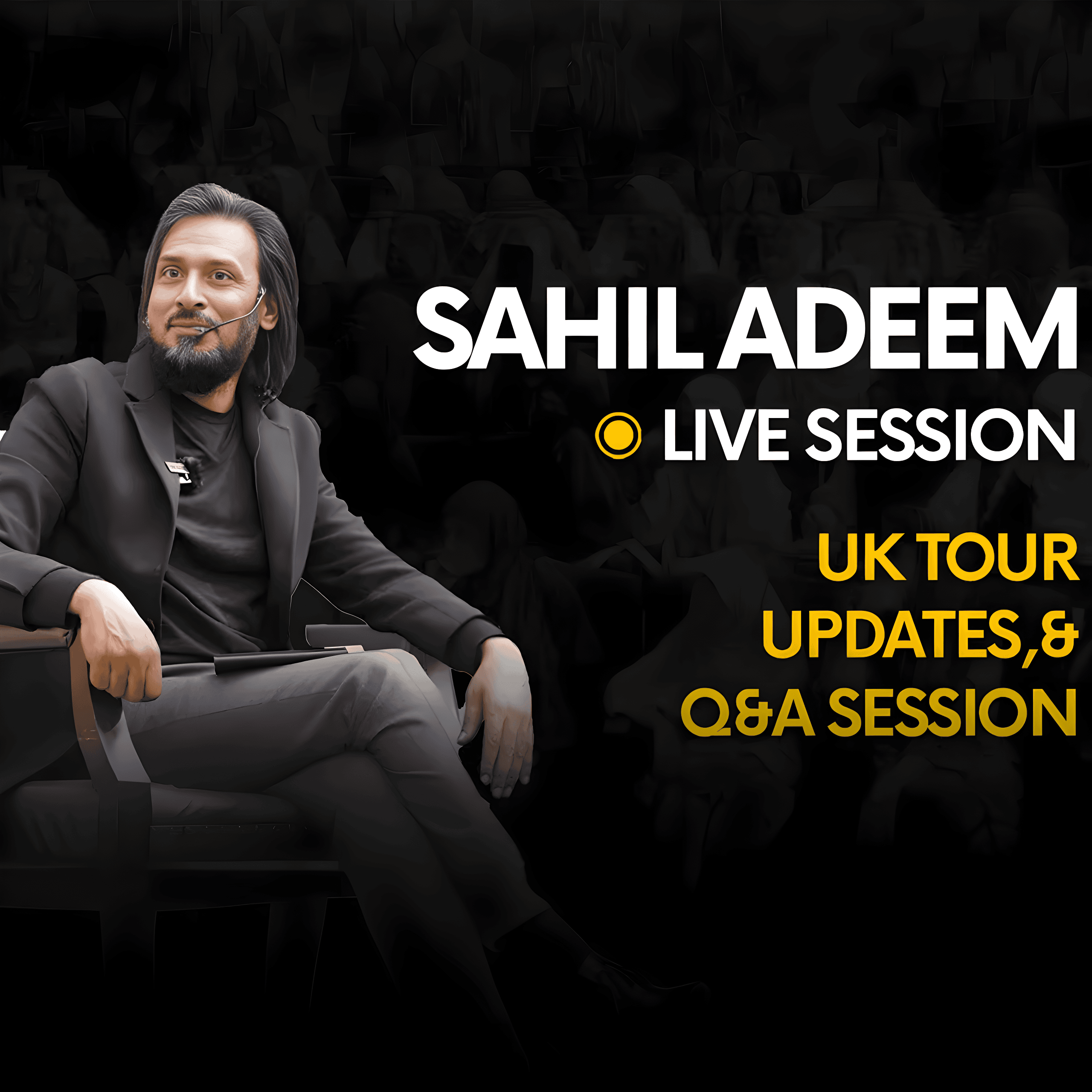 Sahil Adeem's UK Tour Updates & Q&A｜Sahil Adeem Podcast