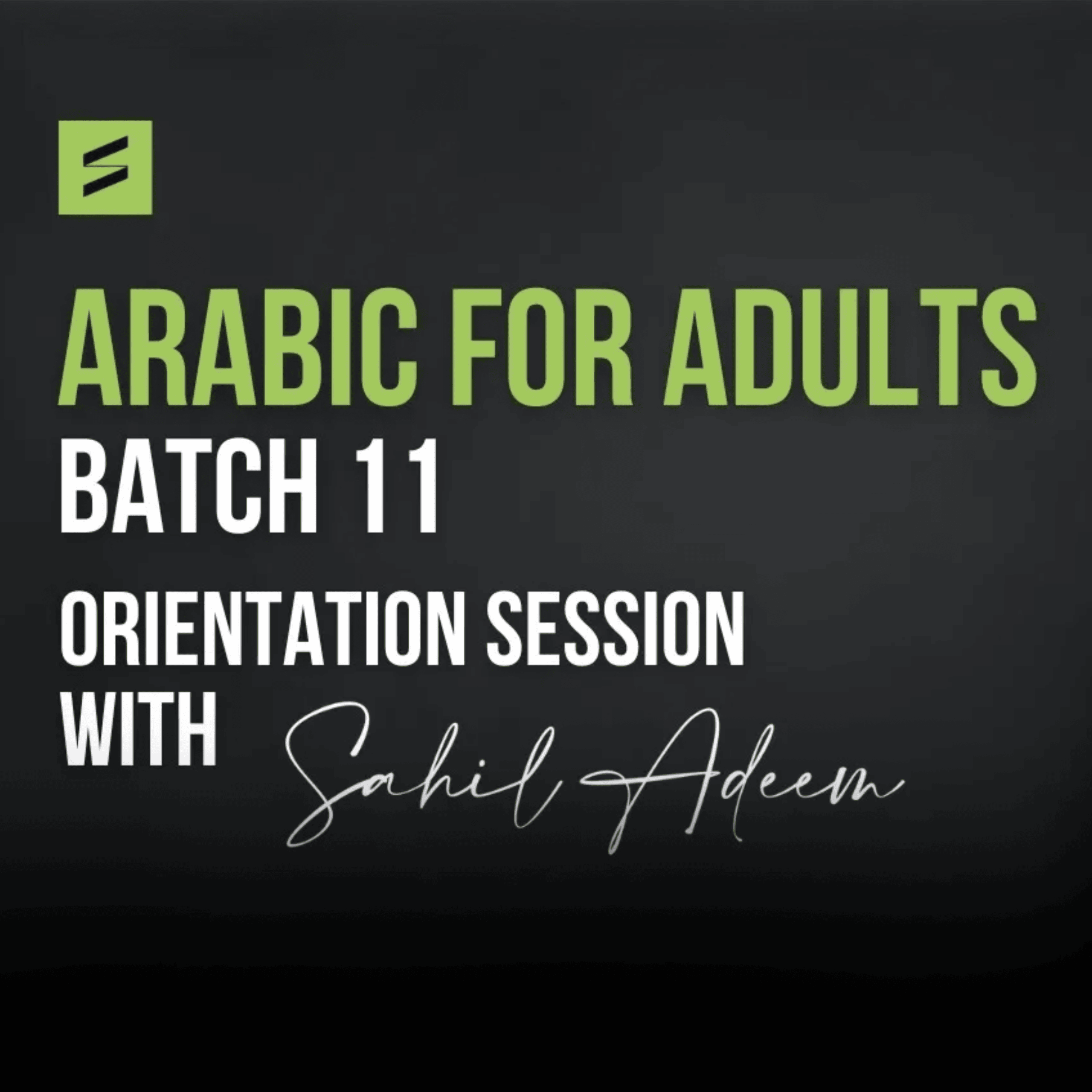 Arabic for Adults Batch 11 Orientation | Sahil Adeem - SourceCode-Academia