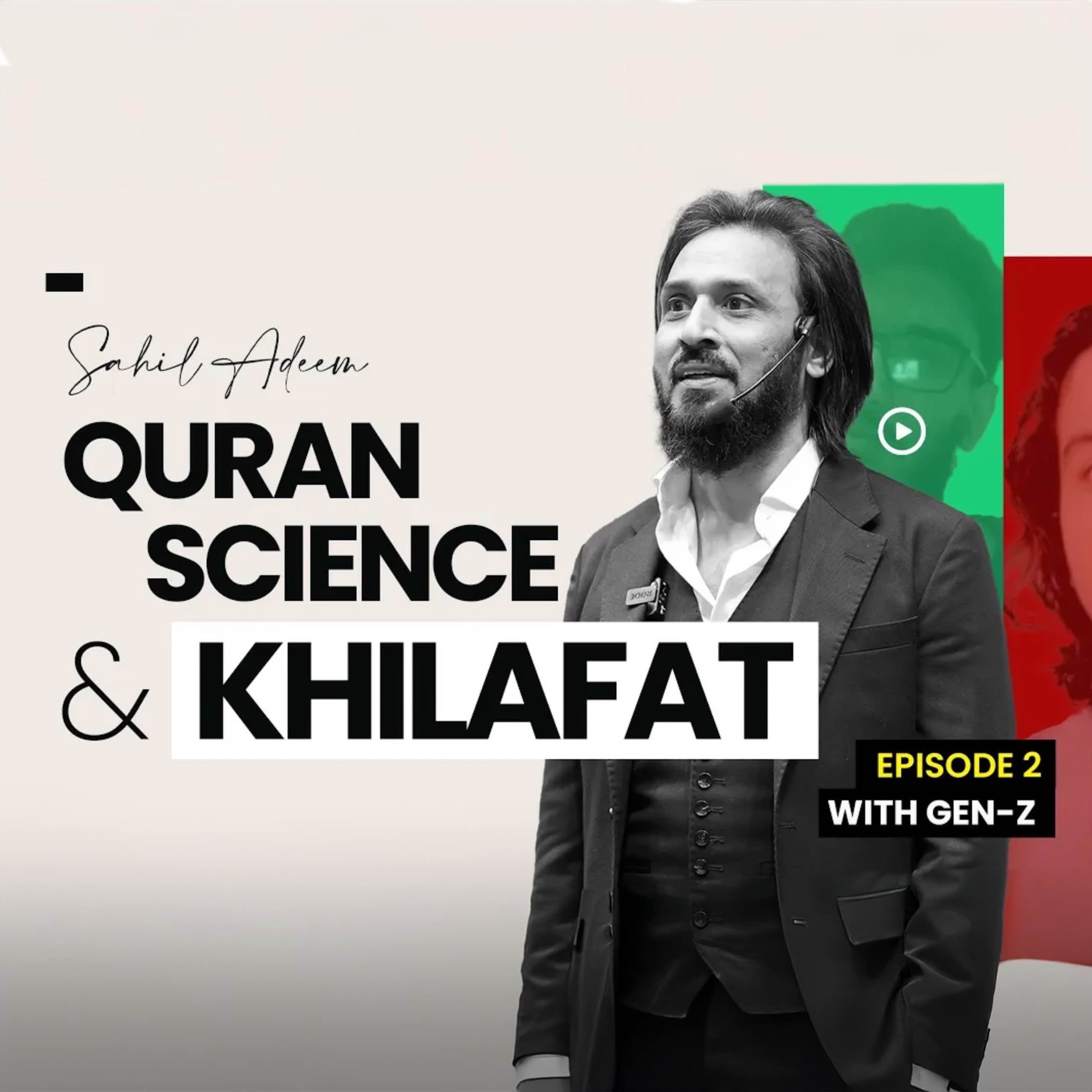 Quran, Science & Khilafat - EP#02 | Sahil Adeem Session with Gen Z