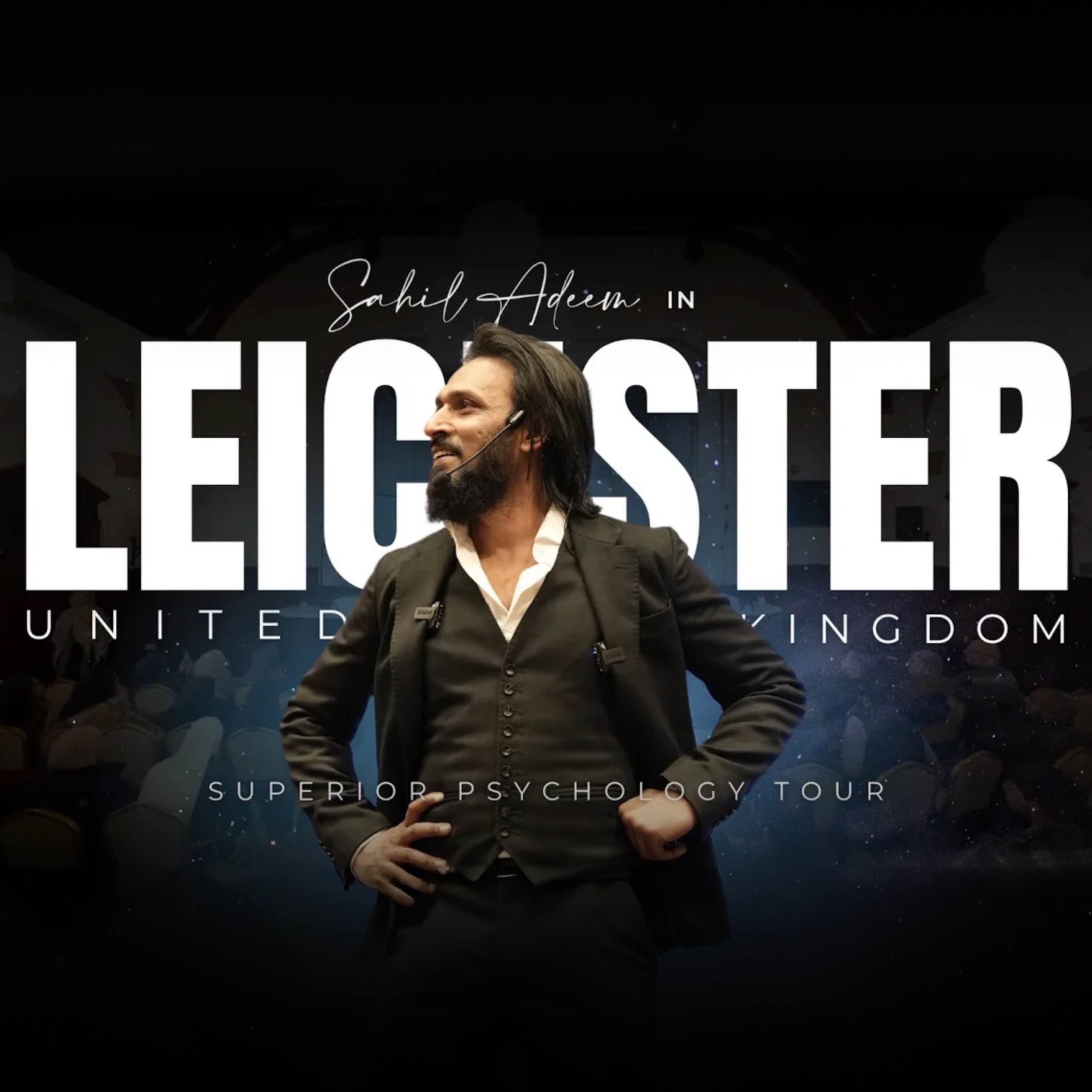 Leicester, UK - Superior Psychology Tour｜Sahil Adeem Podcast
