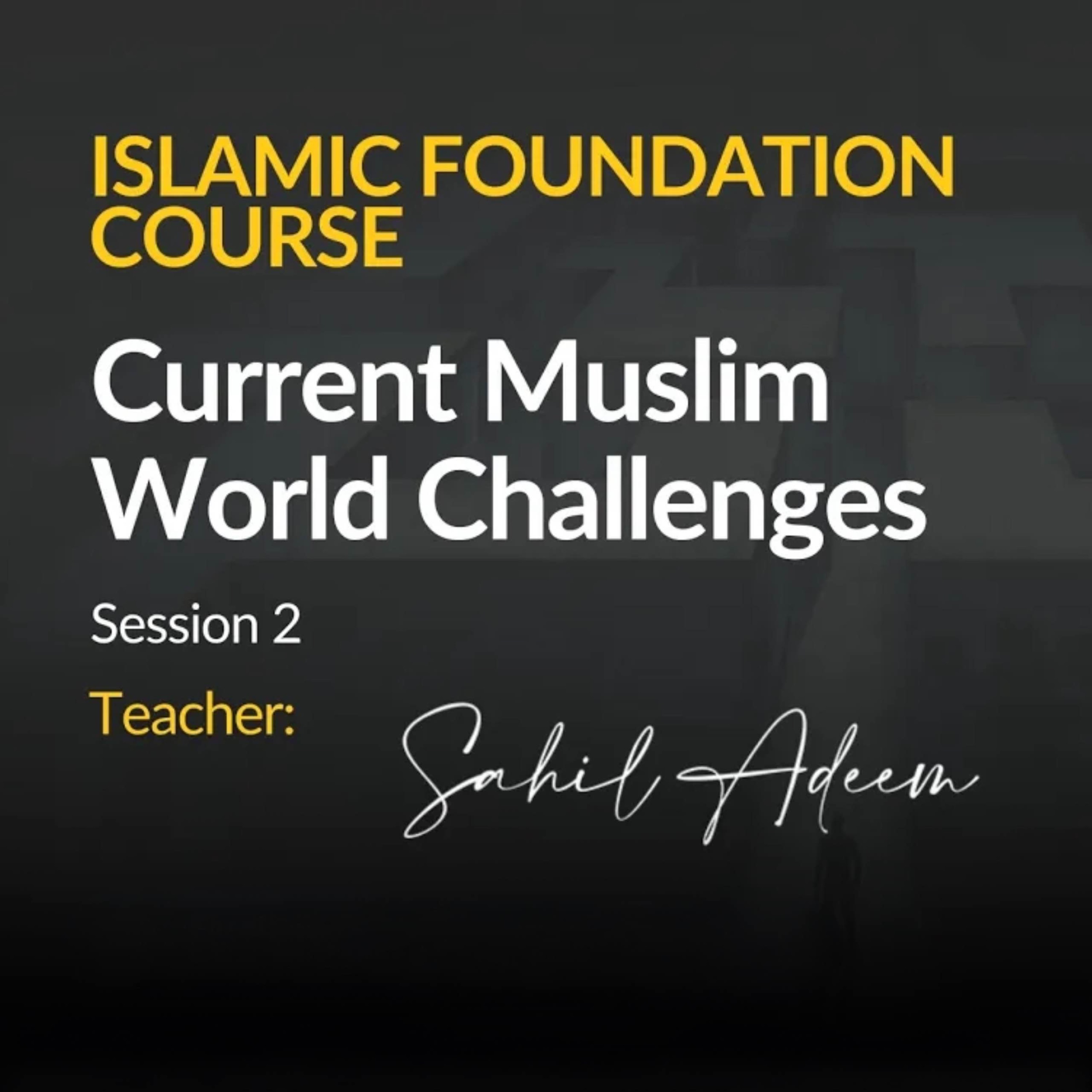 Batch 1 (Al Fateha) - Islamic Foundation Class - Muslim World Challanges | Sahil Adeem Podcast