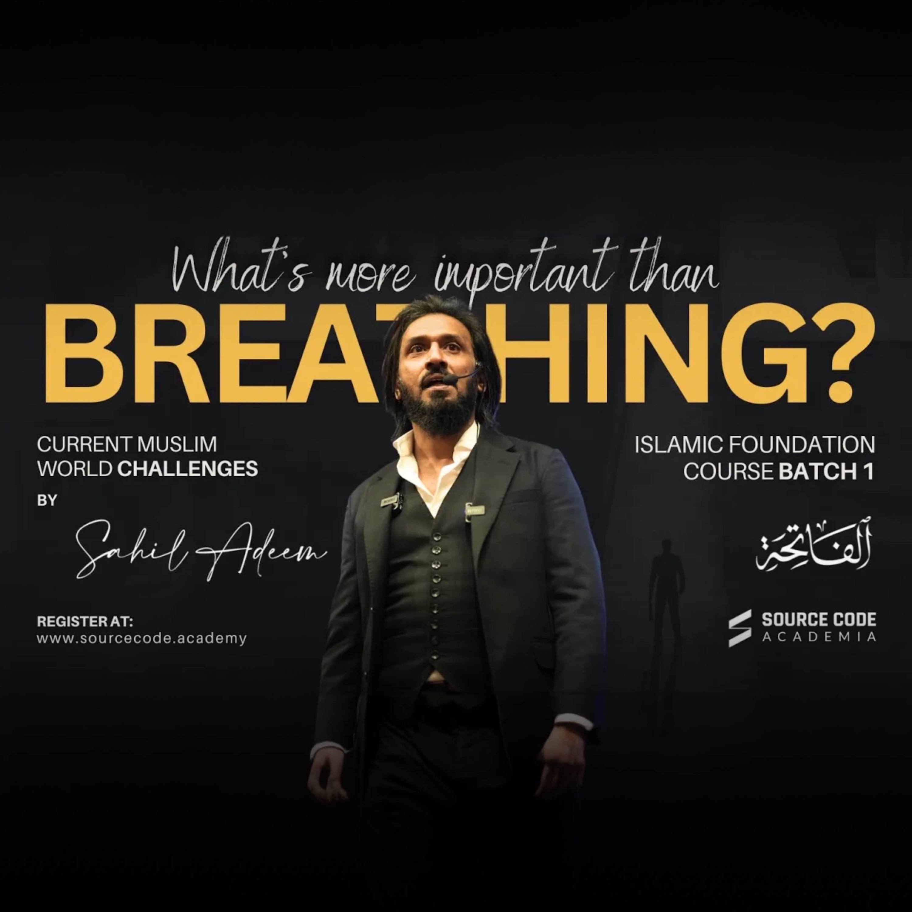 Muslim World Challenges - Islamic Foundation Course Batch 1 (Al Fateha) | Sahil Adeem Podcast