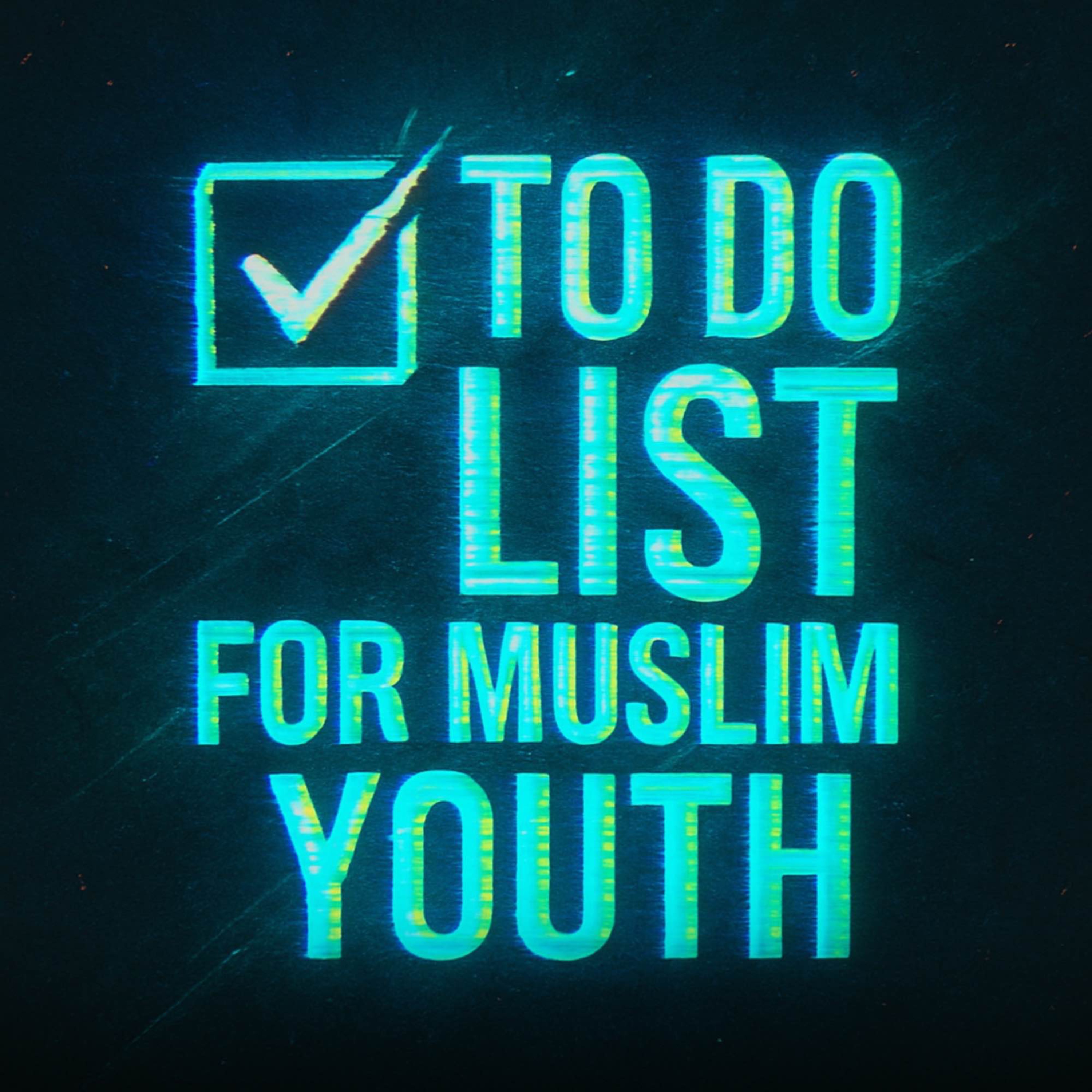 To do List for Muslim Youth | Sahil Adeem Podcast