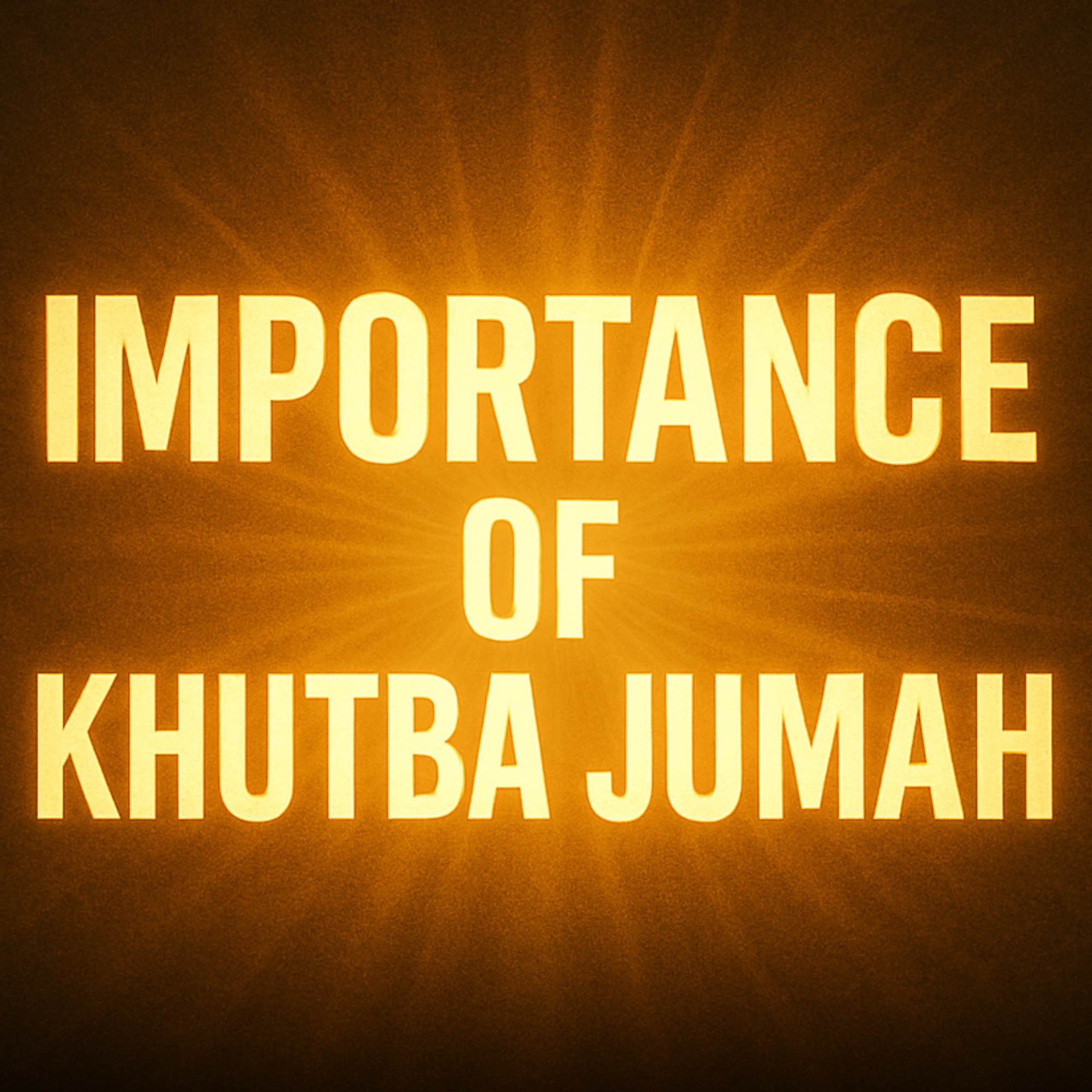Importance of Khutba Jumah | Sahil Adeem Podcast