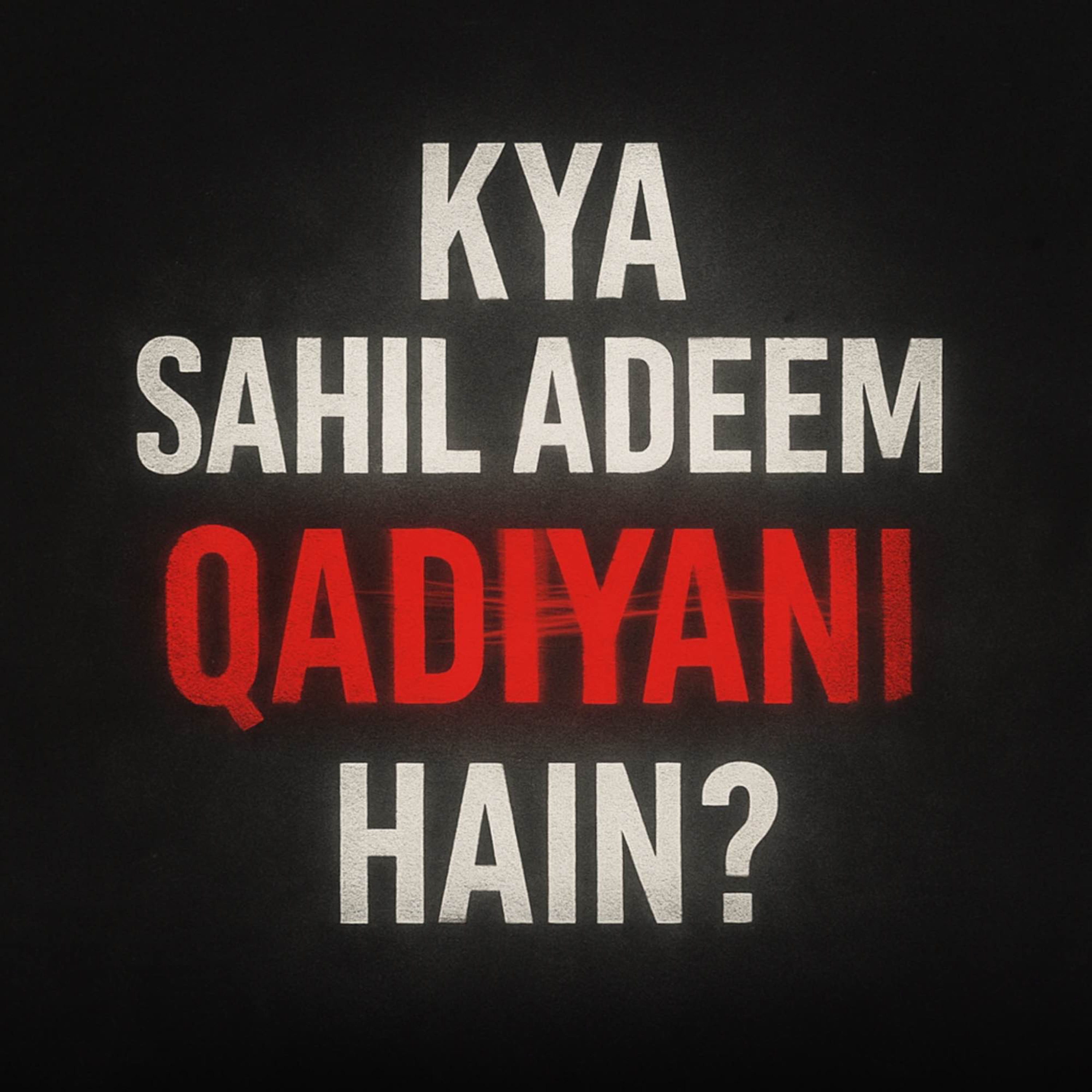 Kya Sahil Adeem Qadiyani Hain? | Sahil Adeem Podcast