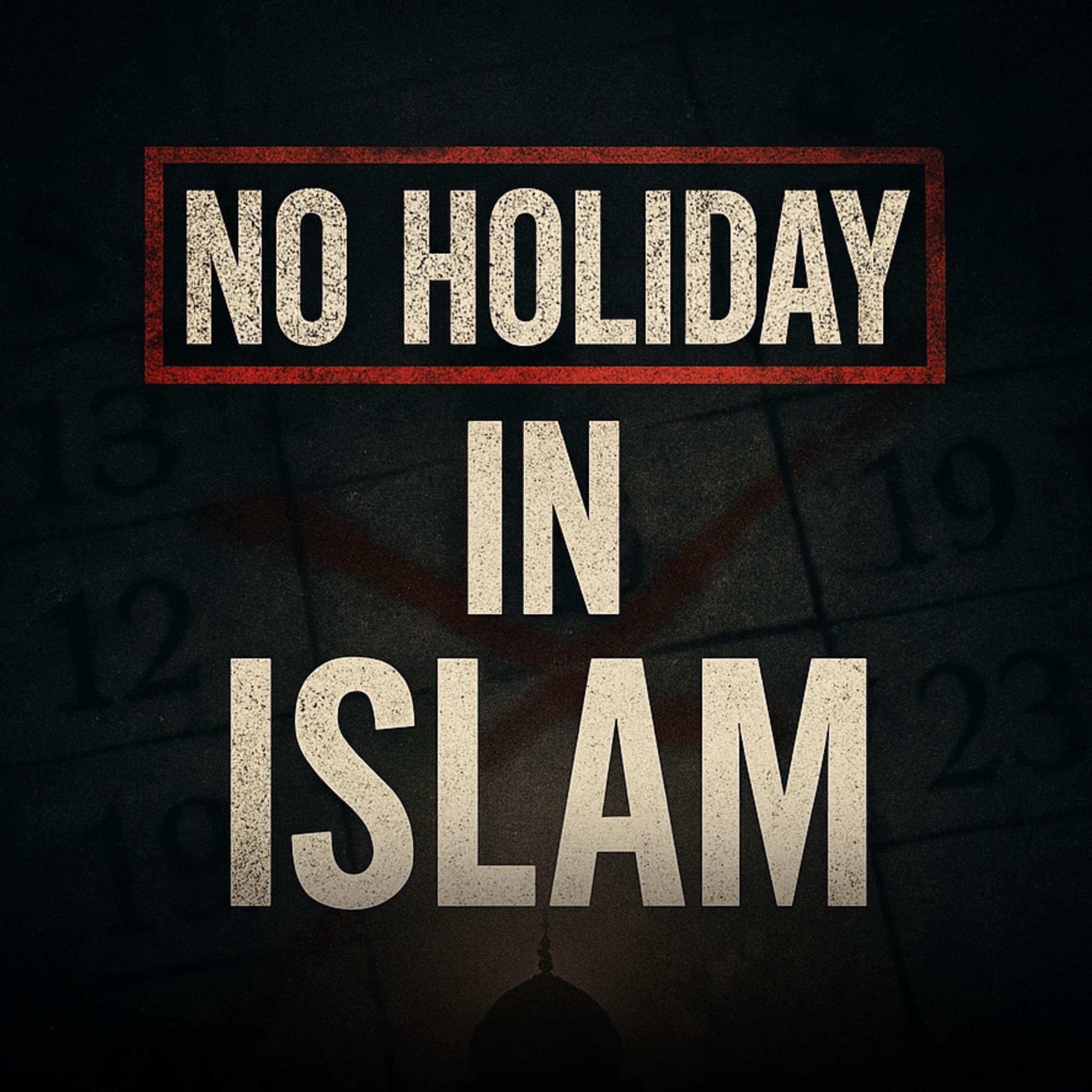 No Holiday in Islam | Sahil Adeem Podcast