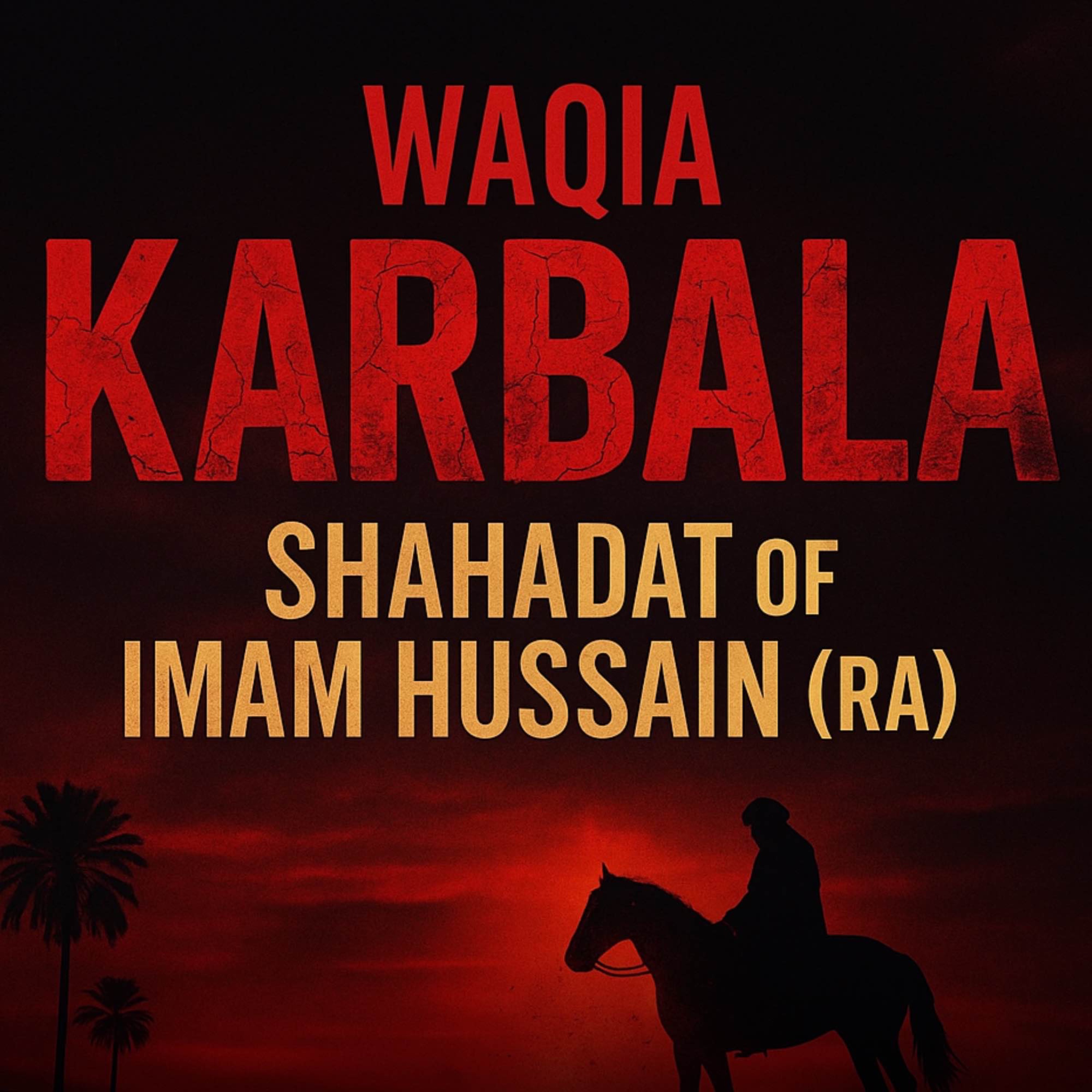 Waqia Karbala & Shahadat of Imam Hussain RA | Sahil Adeem Podcast