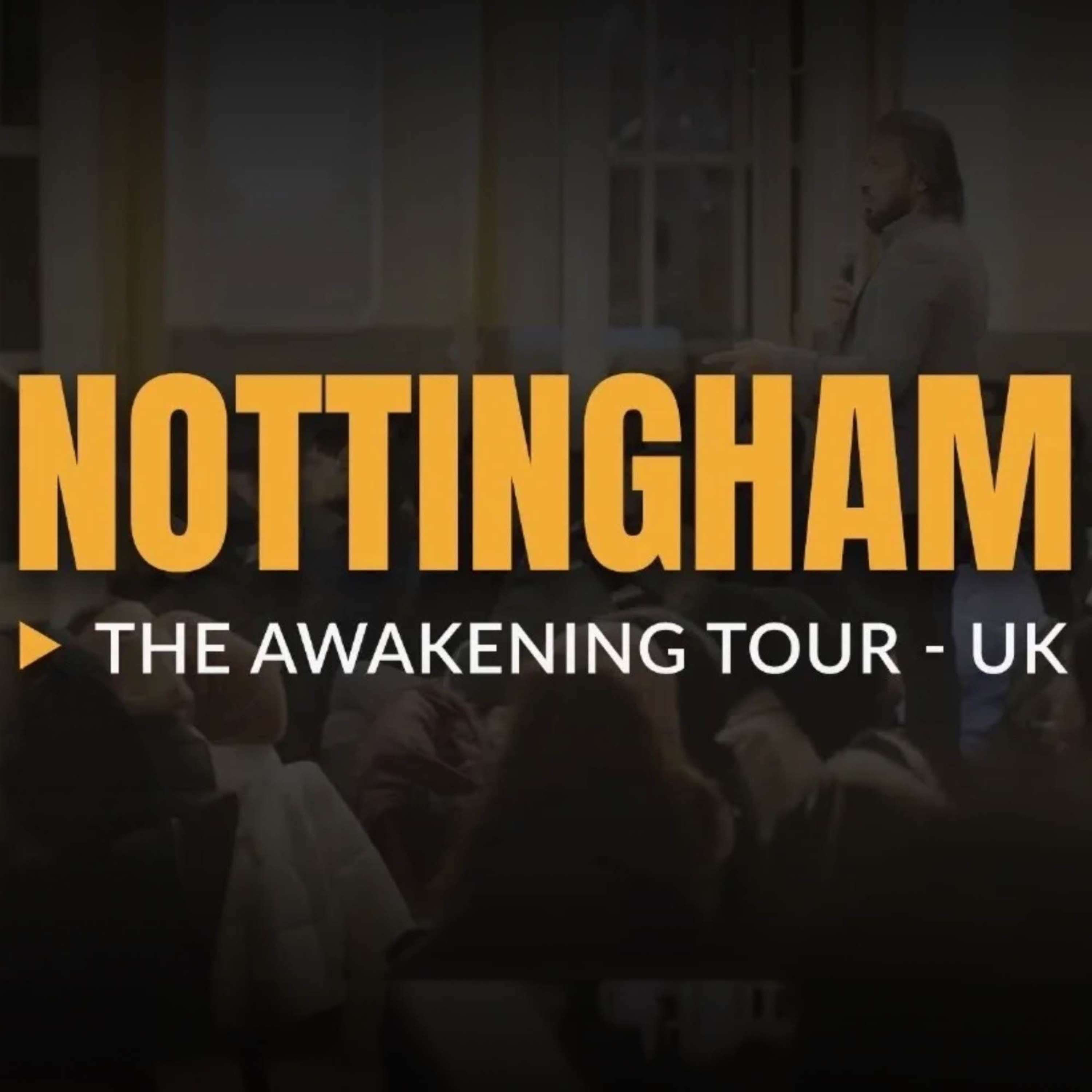 Nottingham - The Awakening Tour | Sahil Adeem Podcast