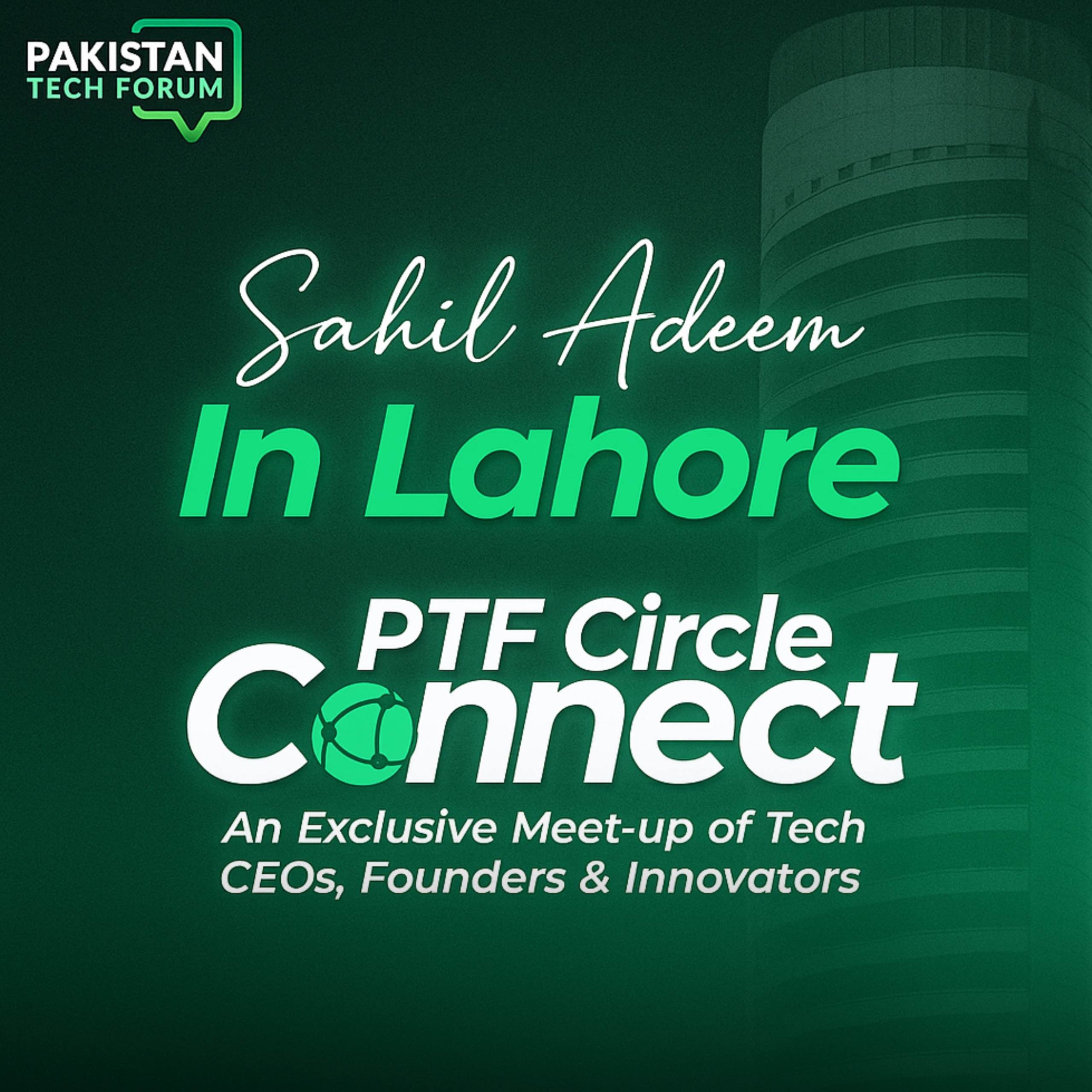 Pakistan Tech Forum Session | Sahil Adeem Podcast