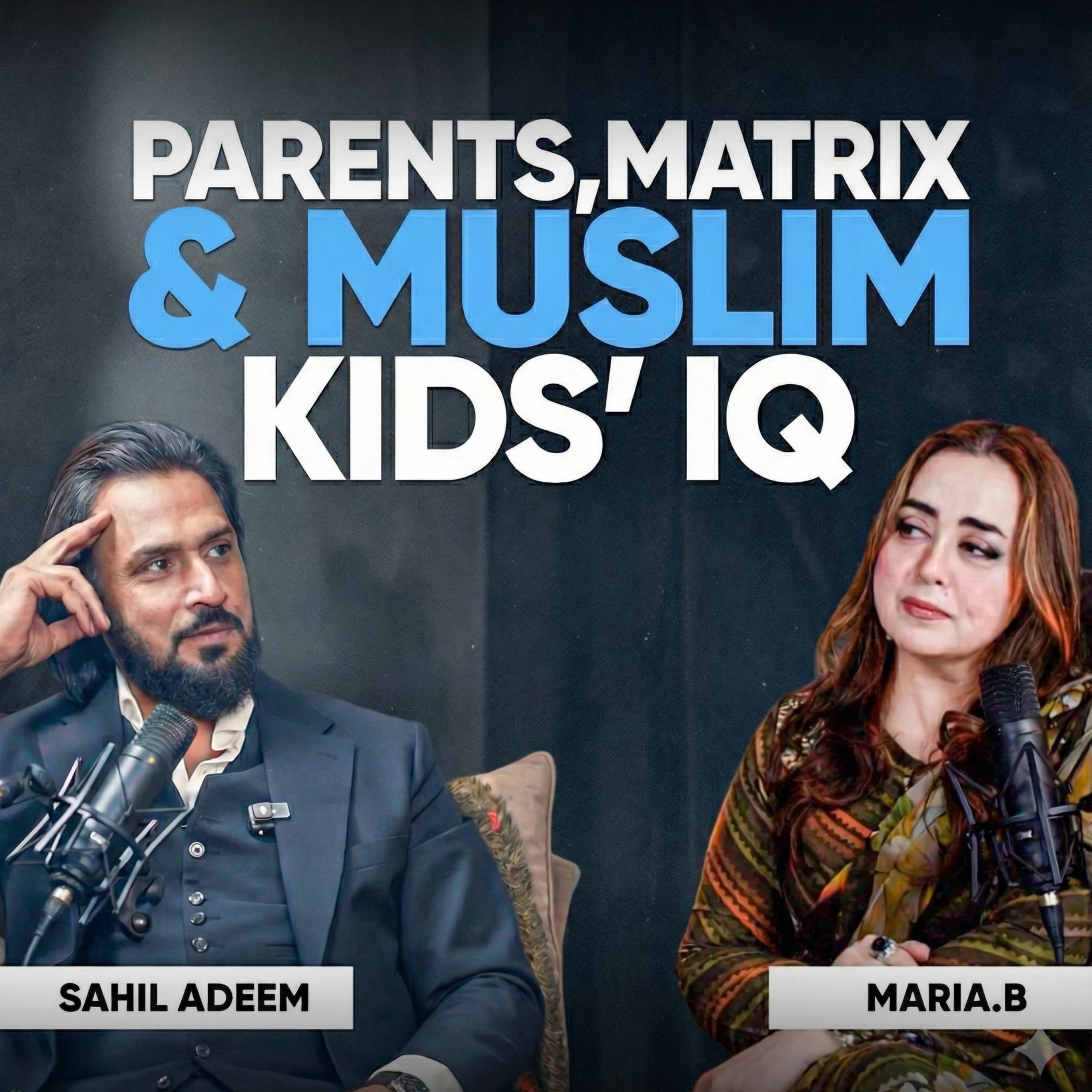 Muslim Parents, Money & Qiyamah | Sahil Adeem & Maria.B