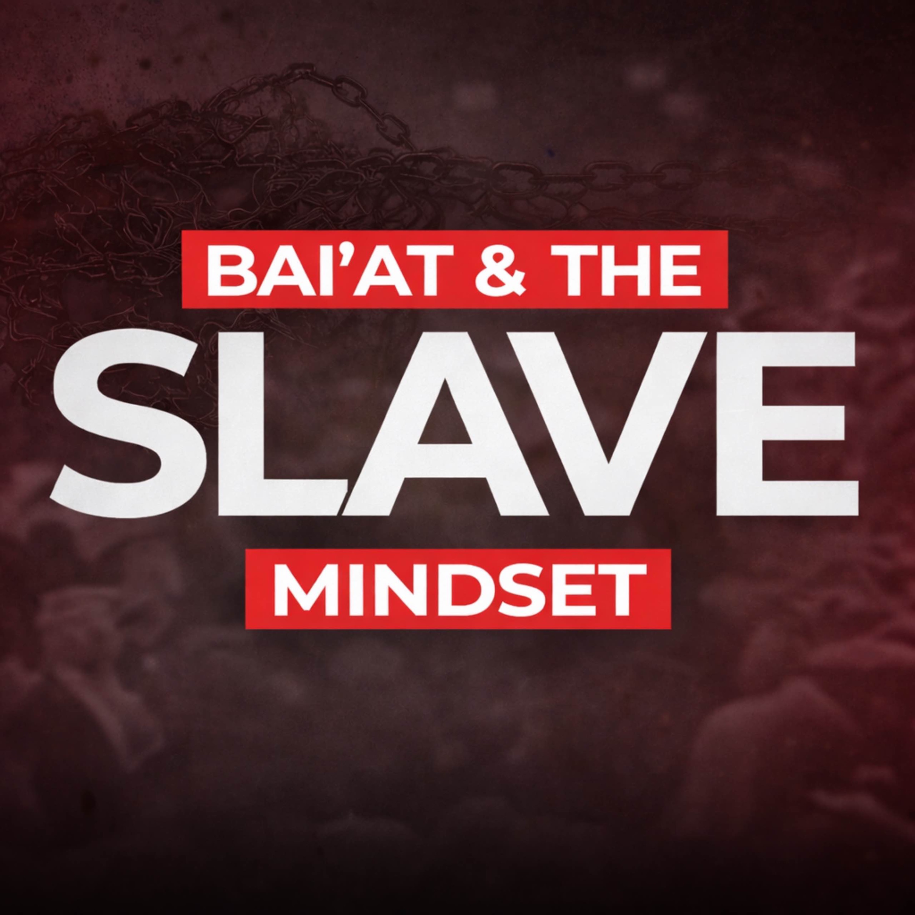 Bai’at and the Slave Mindset - The Uncomfortable Truth | Sahil Adeem Podcast