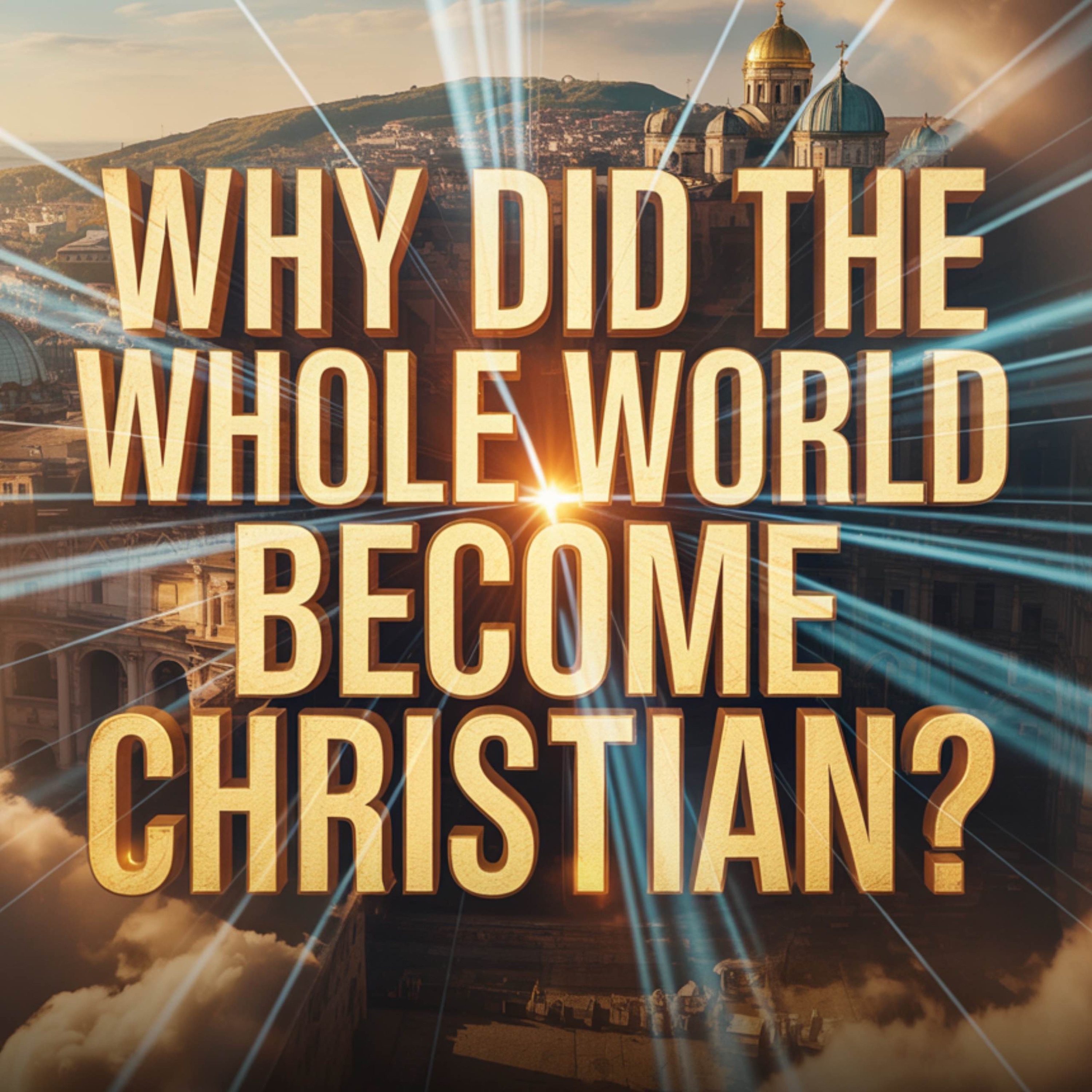 Why did the whole world become Christian? | Sahil Adeem Podcast