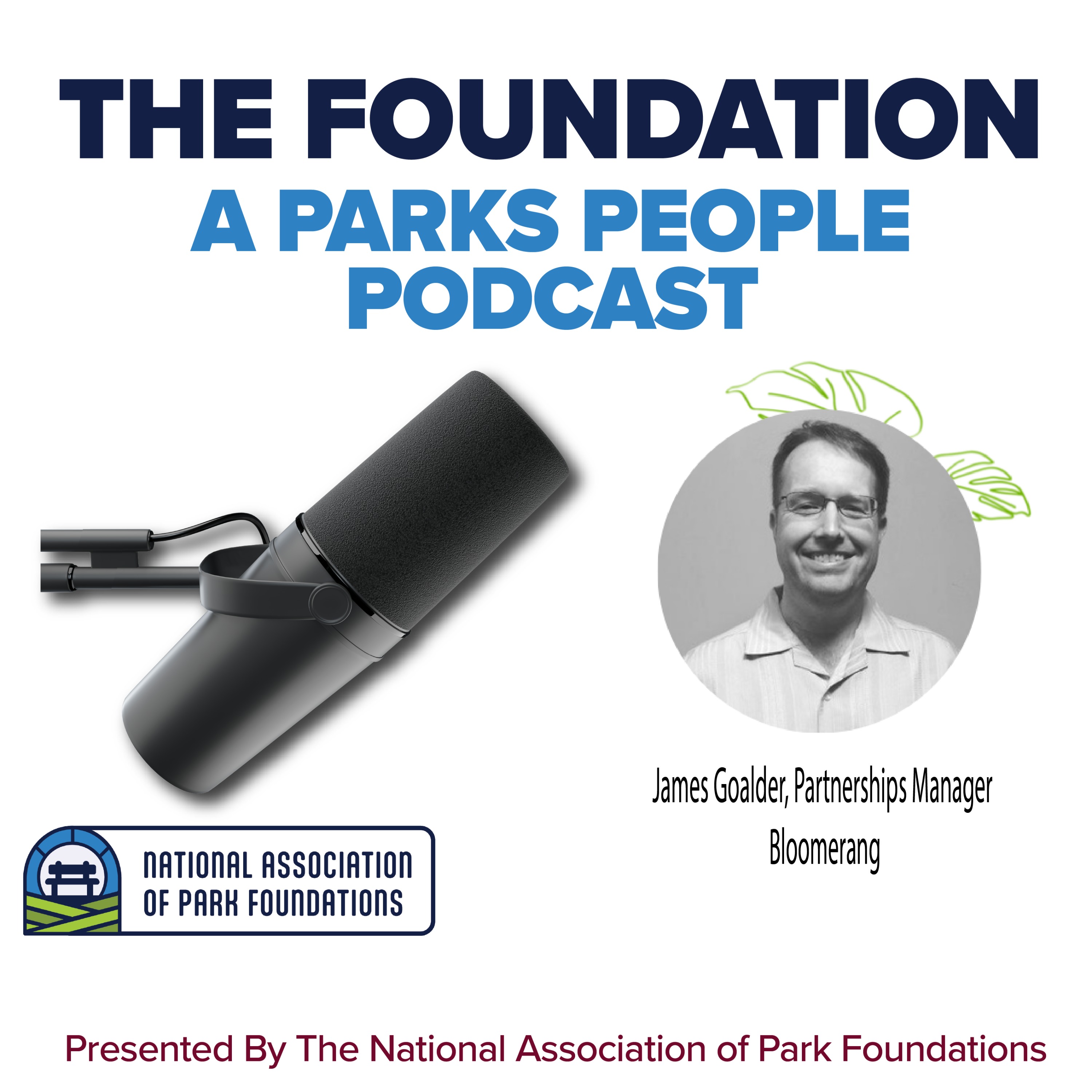 🎙️ The Foundation: A Parks People Podcast | Featuring James Goalder (Bloomerang) episode artwork