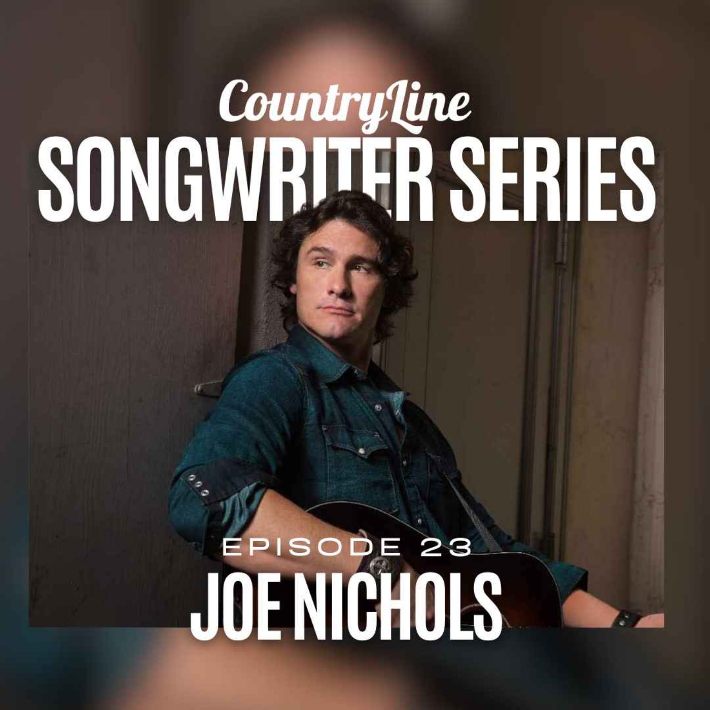 cover art for The CountryLine Songwriter Series with Joe Nichols