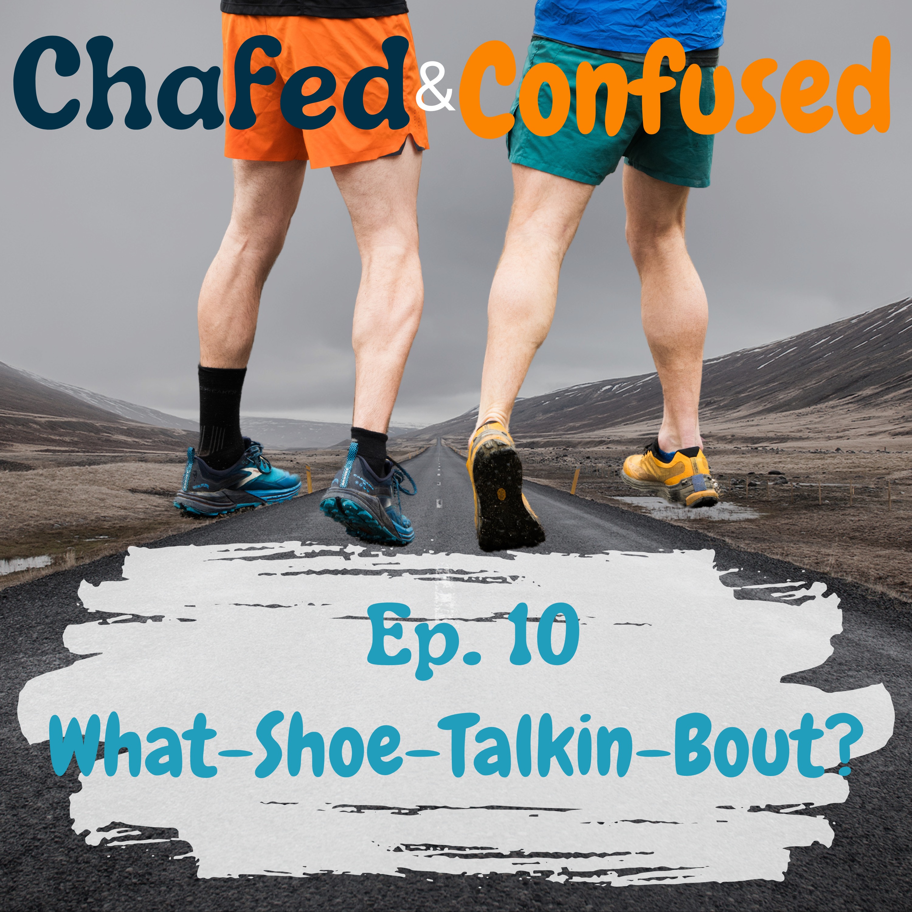 cover art for Ep 10: What Shoe Talkin' Bout