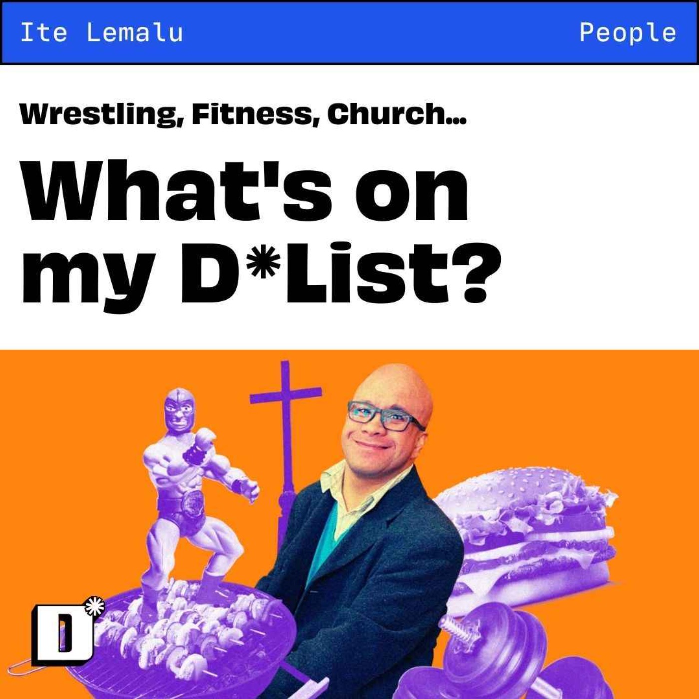 My D*List: Ite Lemalu on his love of wrestling, music and people