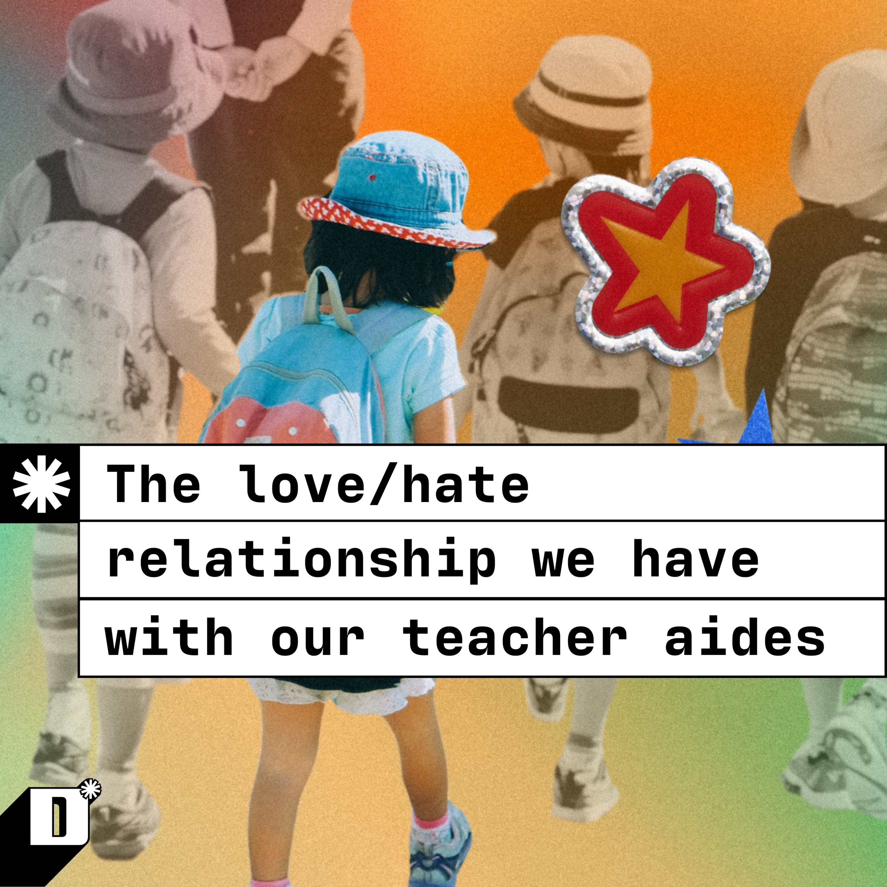 The love/hate relationship we have with our teacher aides