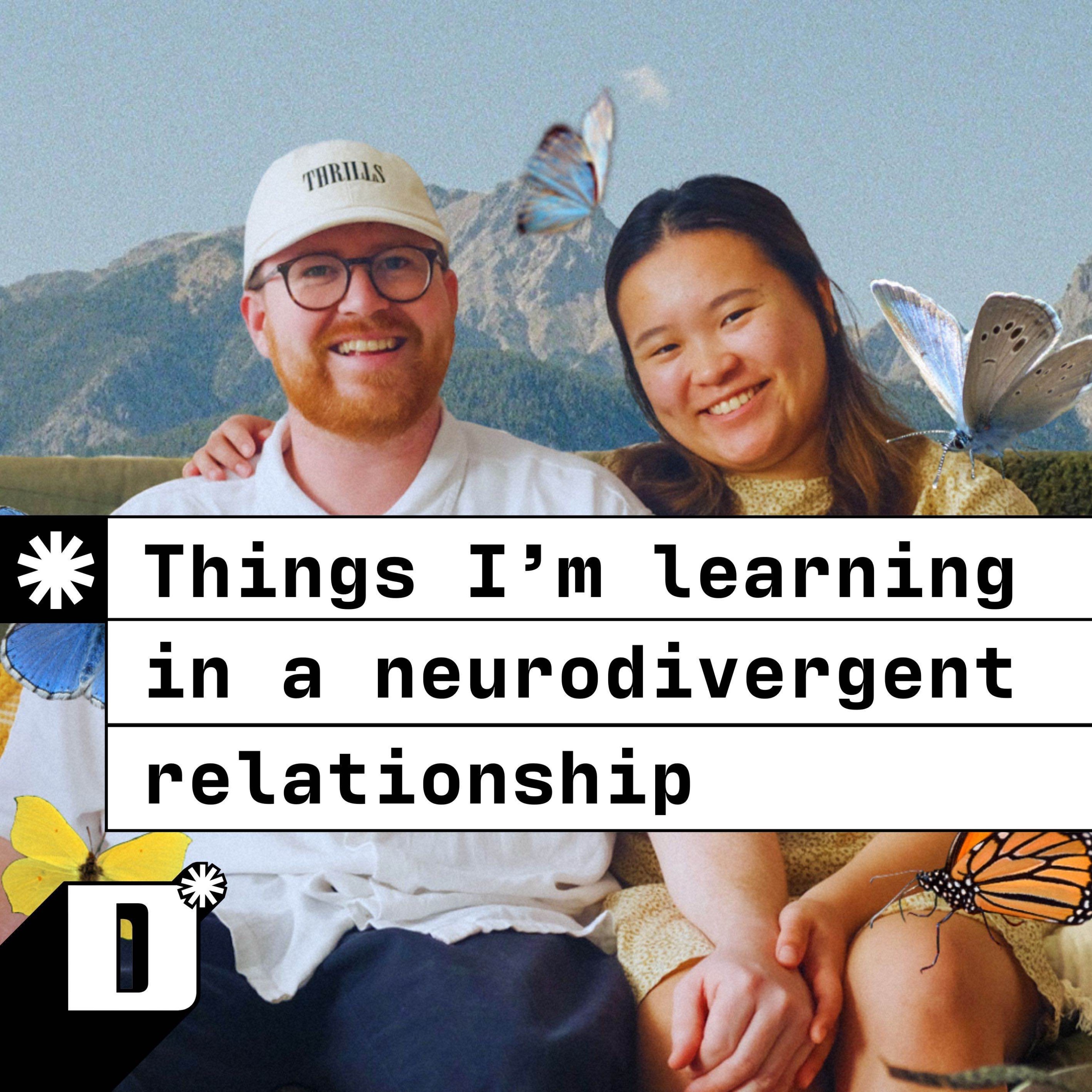 Things I'm learning in a neurodivergent relationship