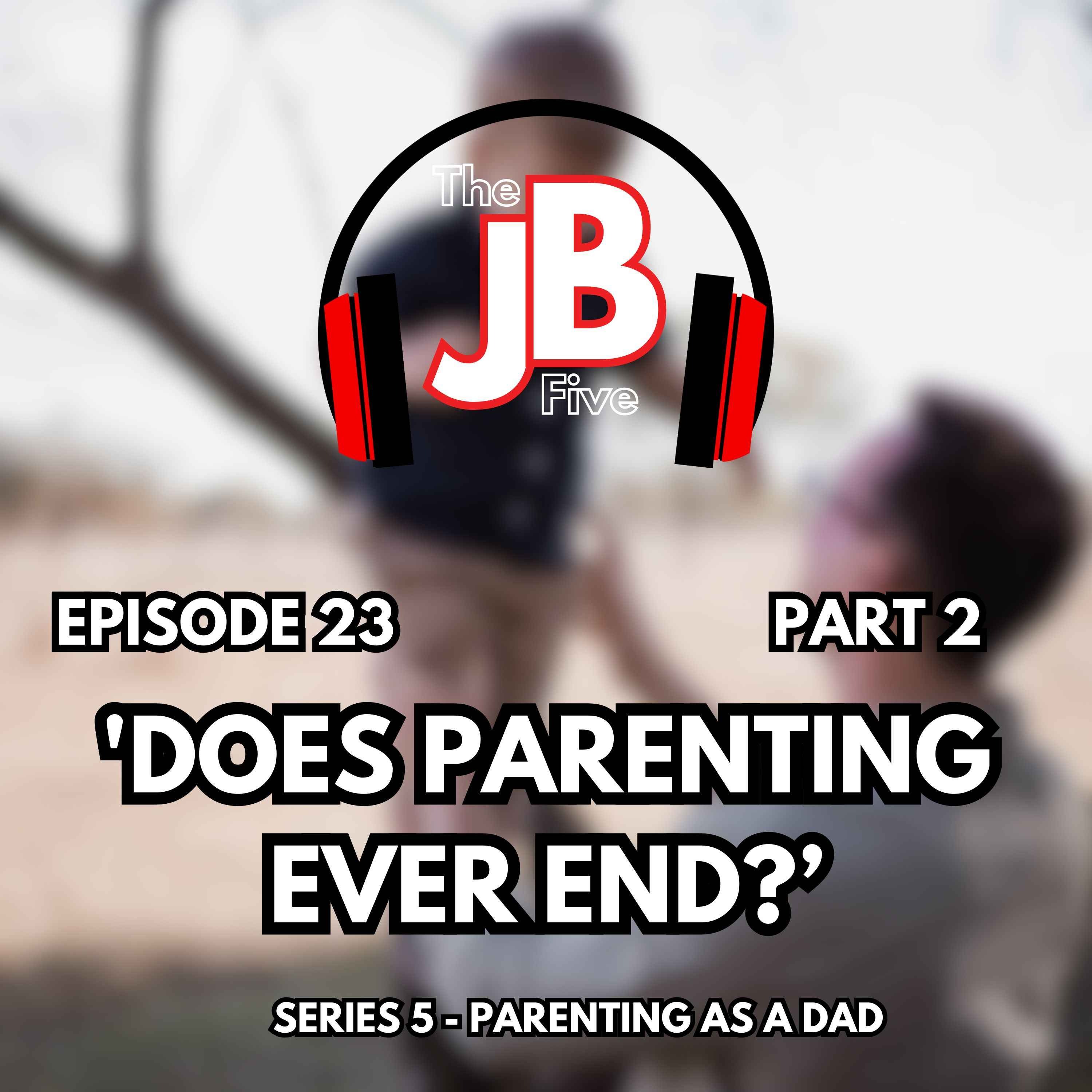 Does Parenting Ever End? - Part 2 episode artwork