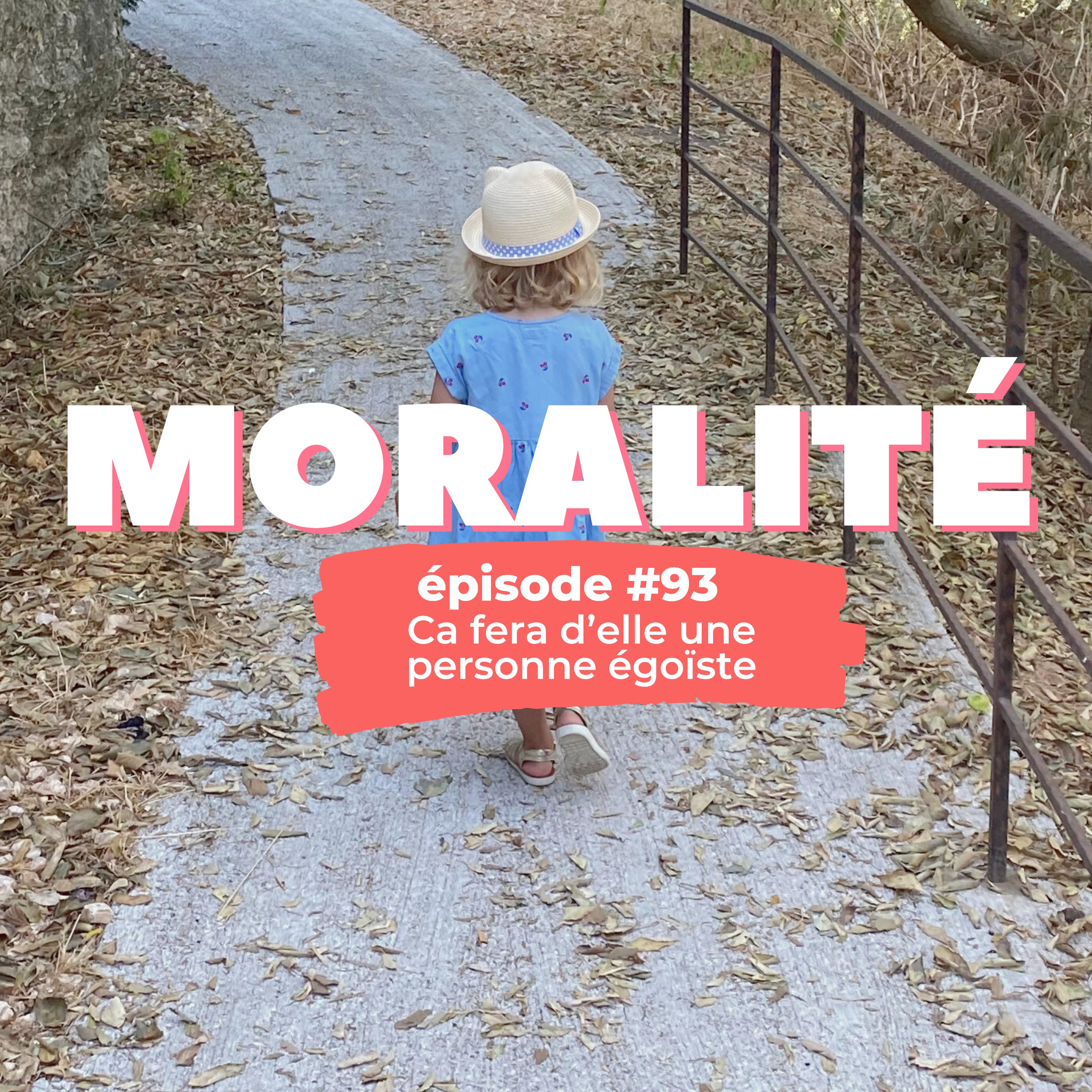 #93 : Ça fera d'elle une personne égoïste