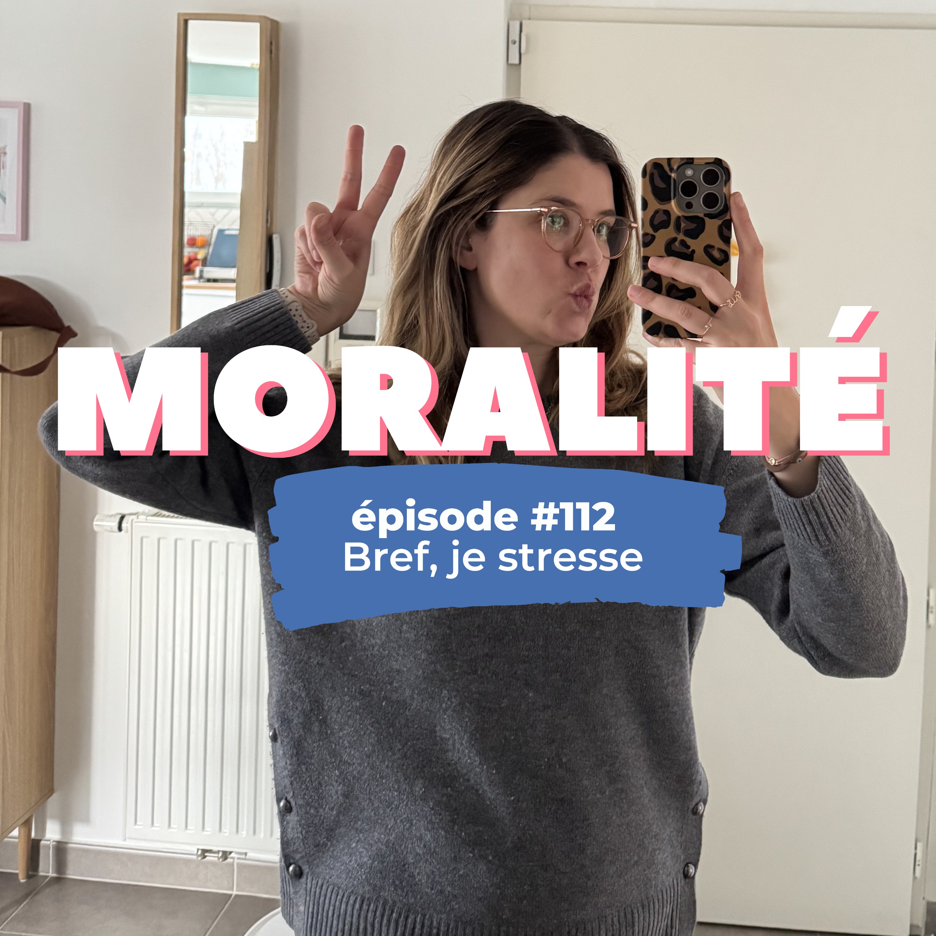 #112 : Bref, je stresse