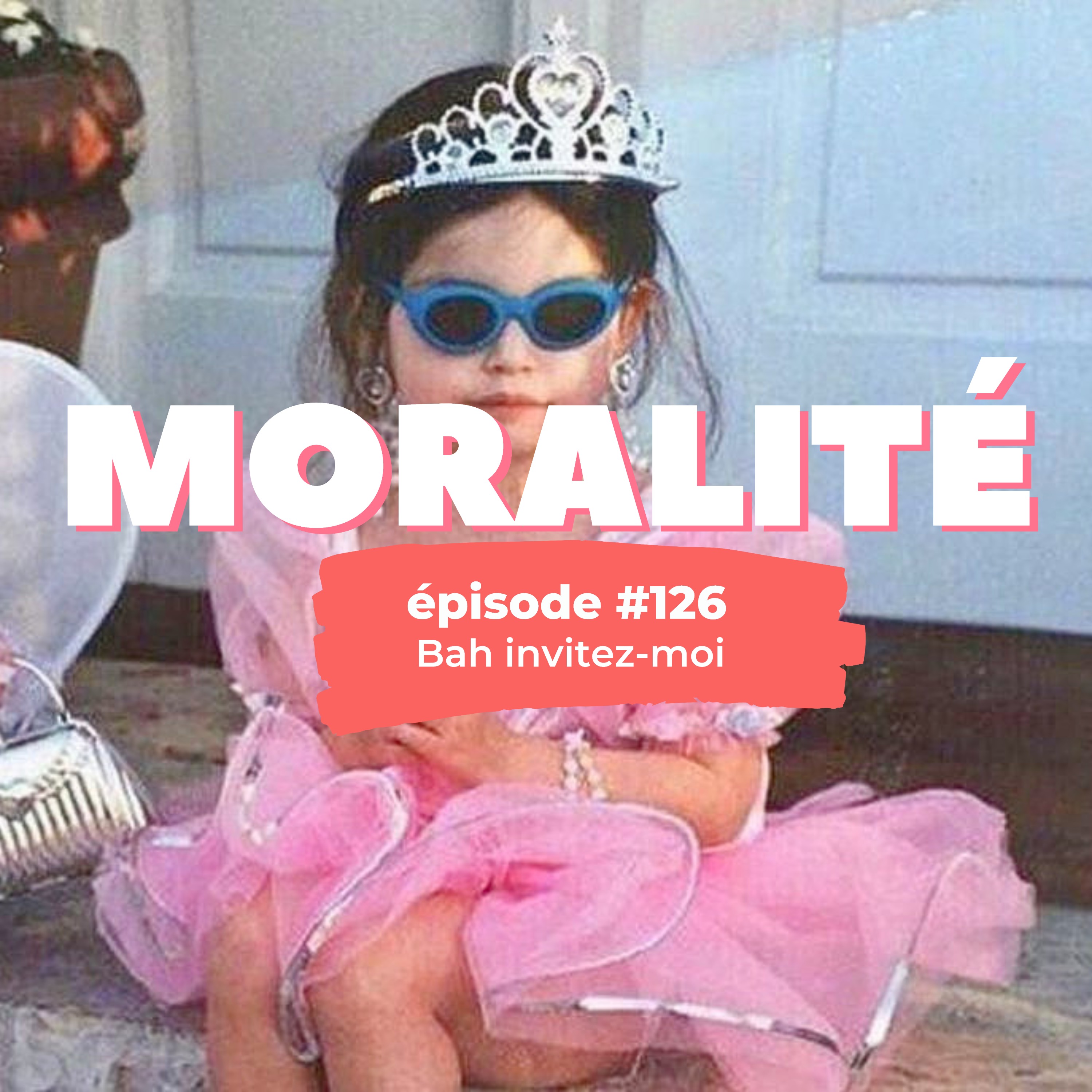 #126 : Bah invitez-moi