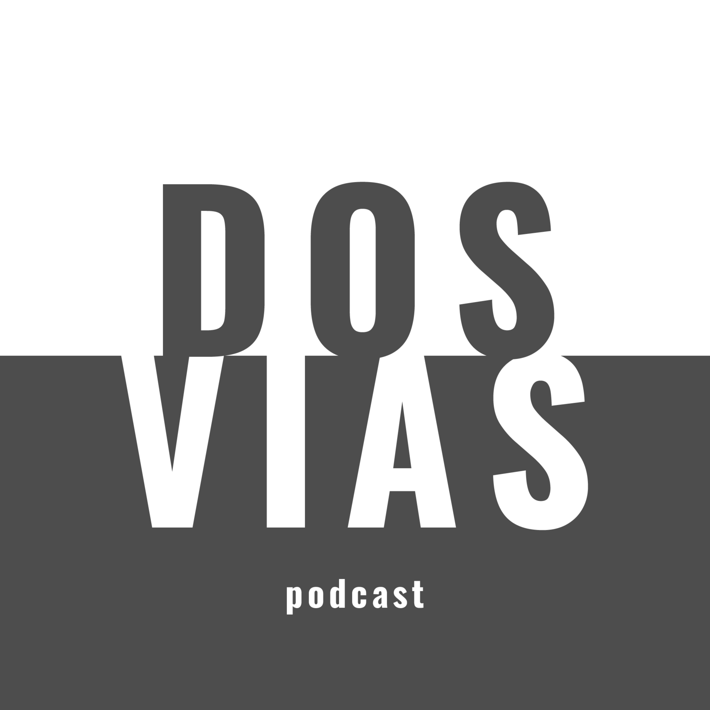 Dos Vias Podcast