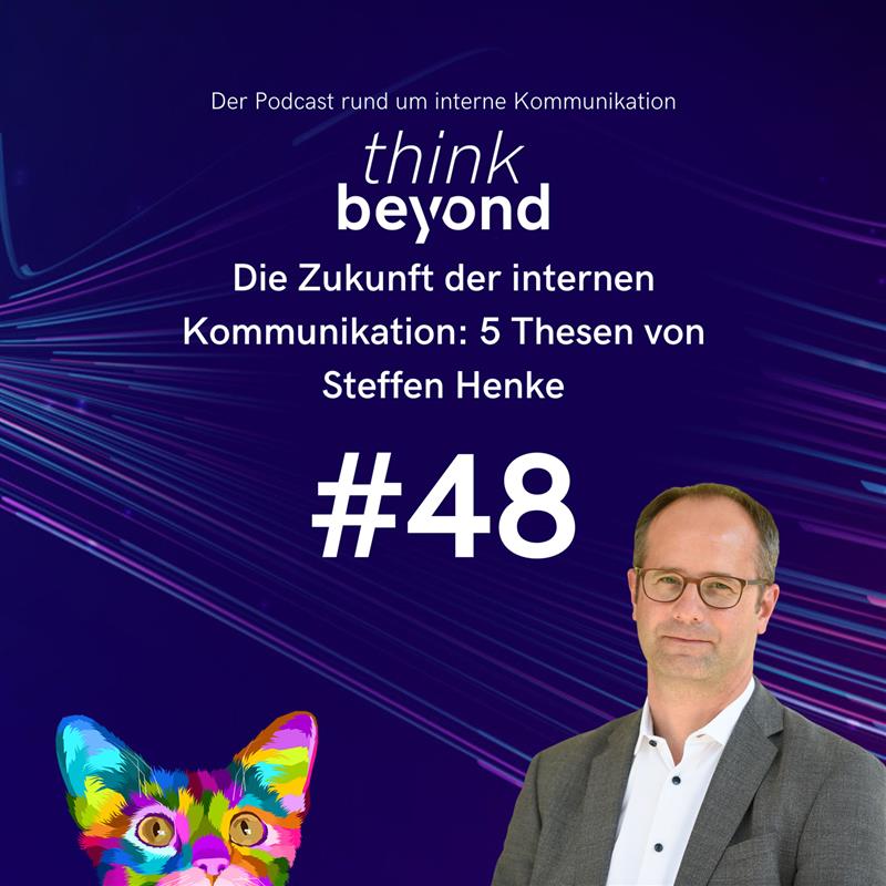 #48 Die Zukunft der internen Kommunikation: 5 Thesen von Steffen Henke #48 Die Zukunft der internen Kommunikation: 5 Thesen von Steffen Henke