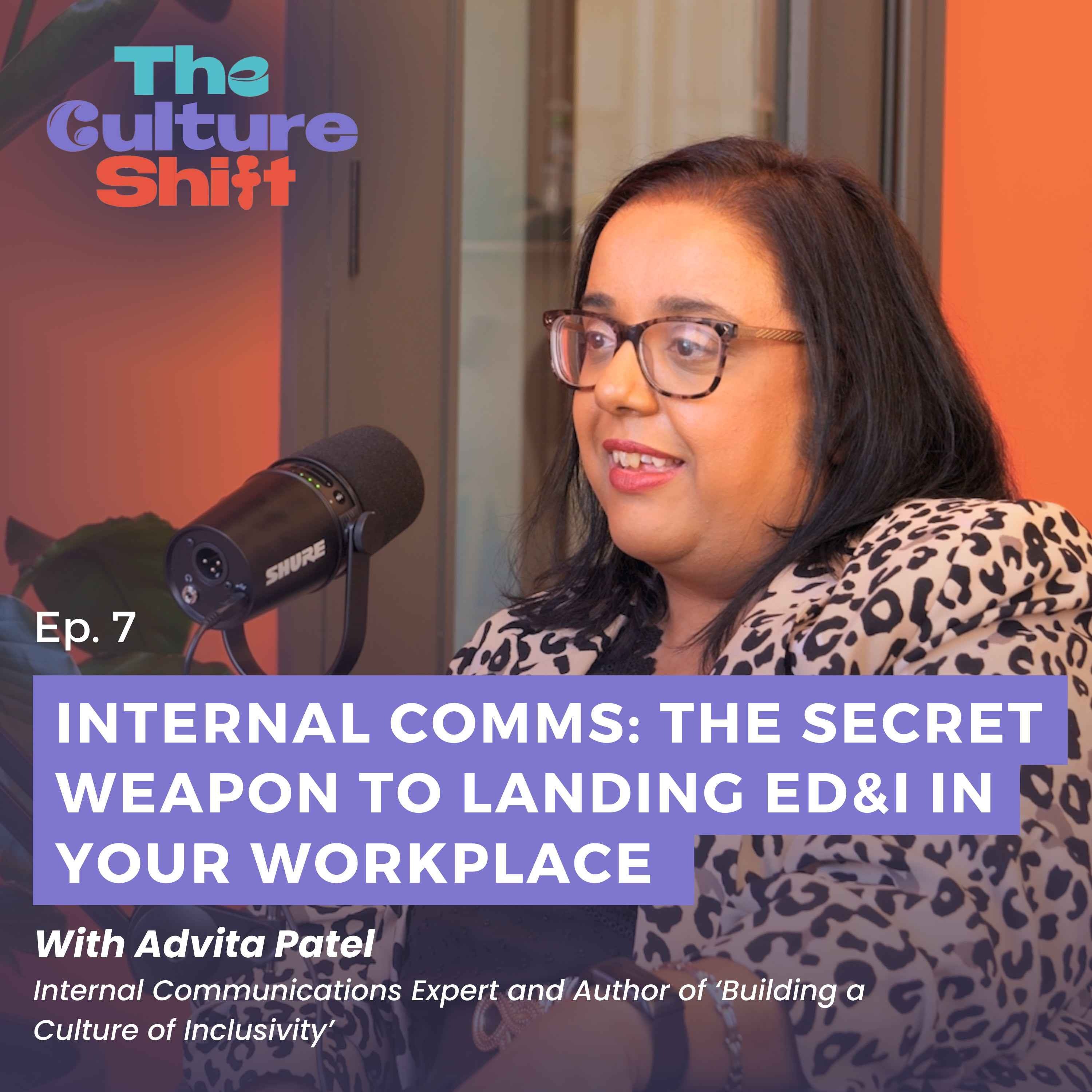 Internal Comms: Advita Patel on the secret weapon to landing ED&I in your workplace.  episode artwork