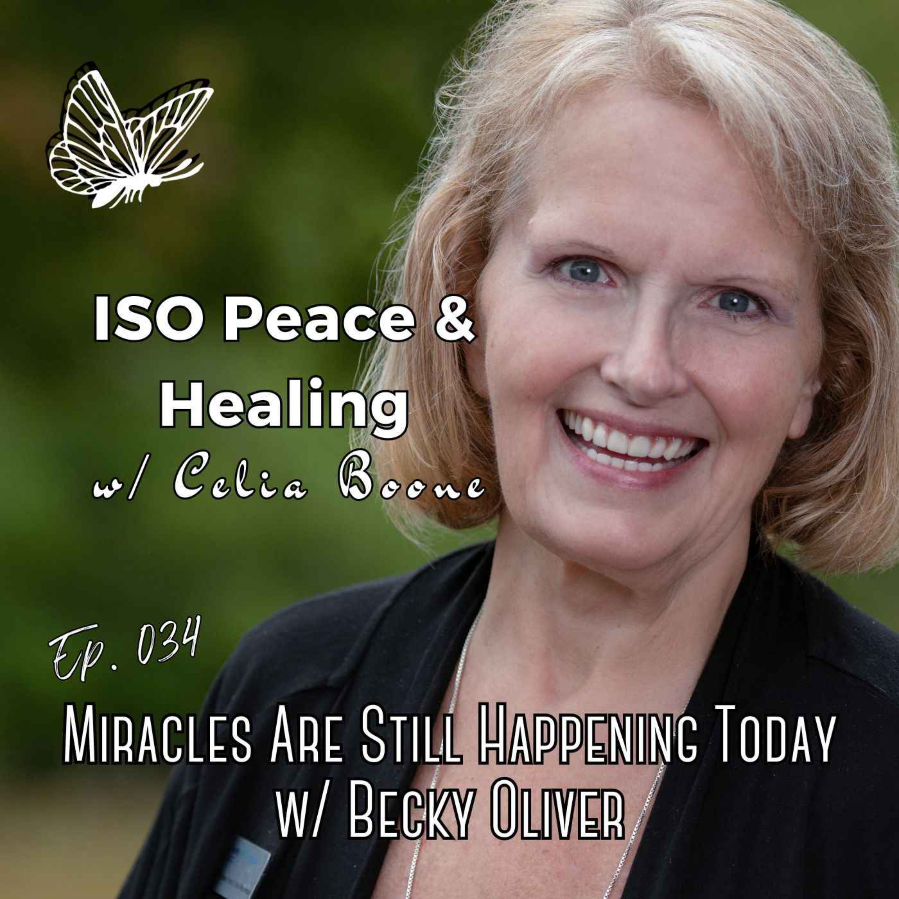 cover art for Ep034: Miracles are Still Happening Today w/ Becky Oliver