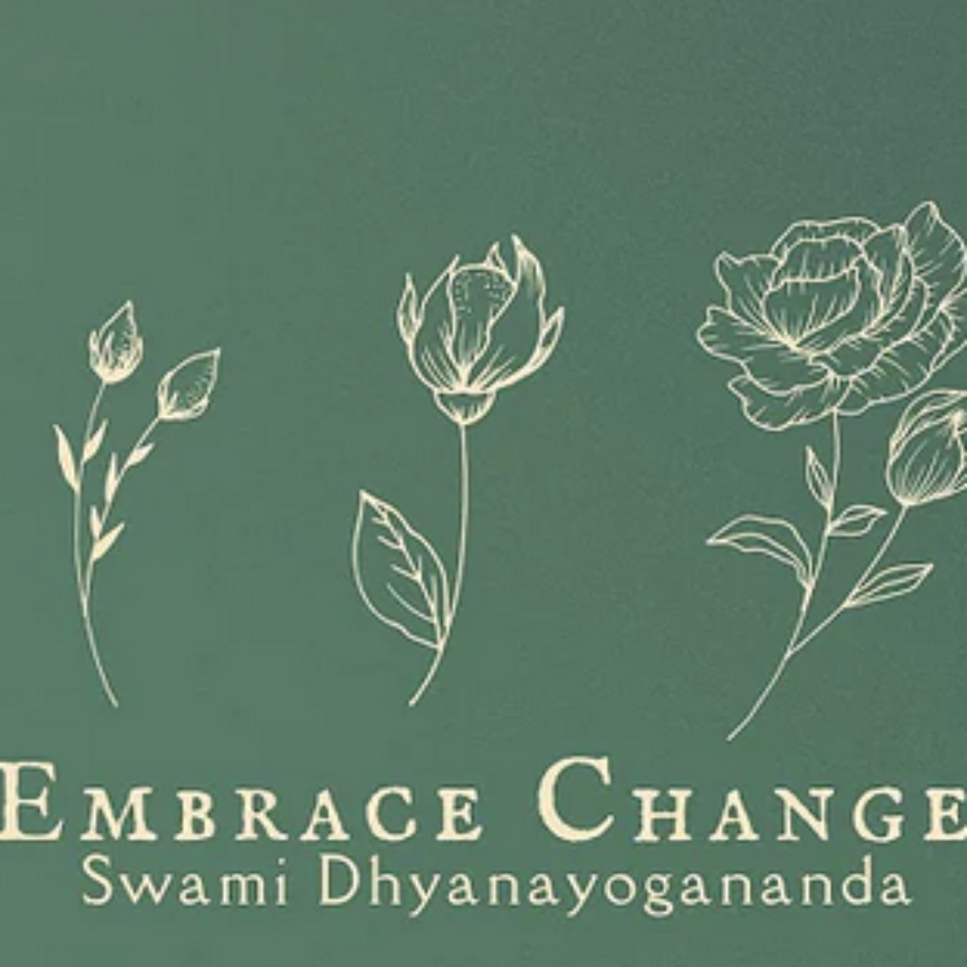 Embrace Change - Swami Dhyanayogananda
