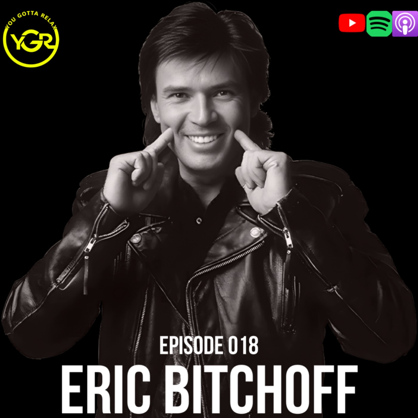 You Gotta Relax - Episode 018| "Eric Bitchoff" episode artwork