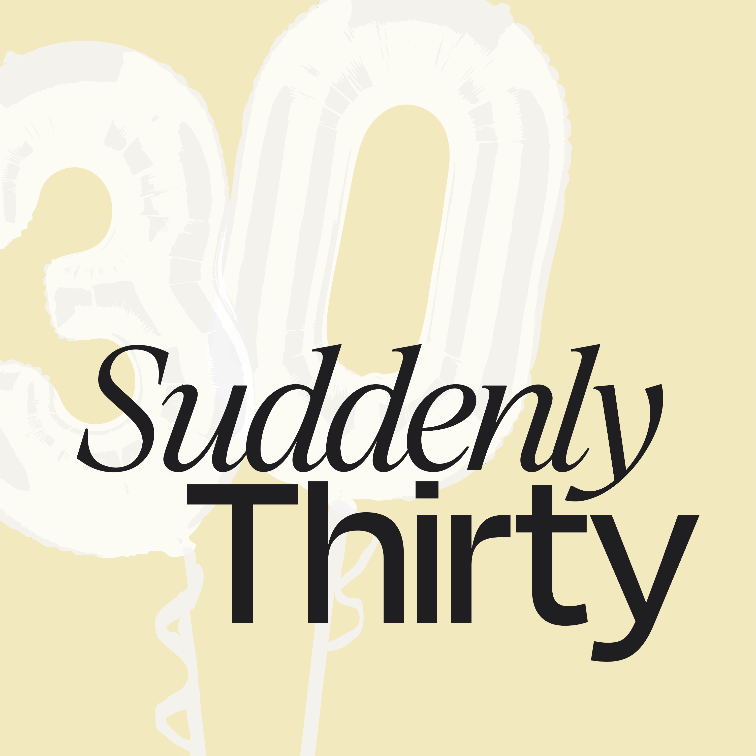 Suddenly Thirty