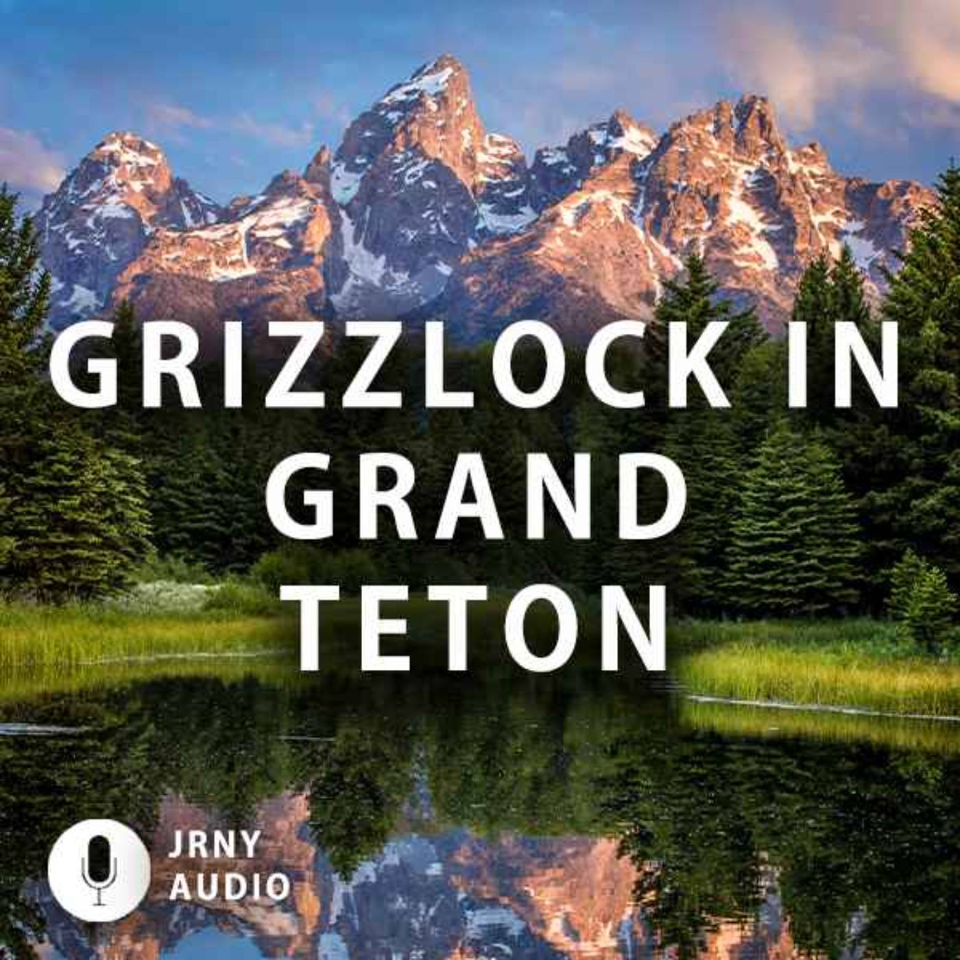 Grizzlock in Grand Teton episode artwork