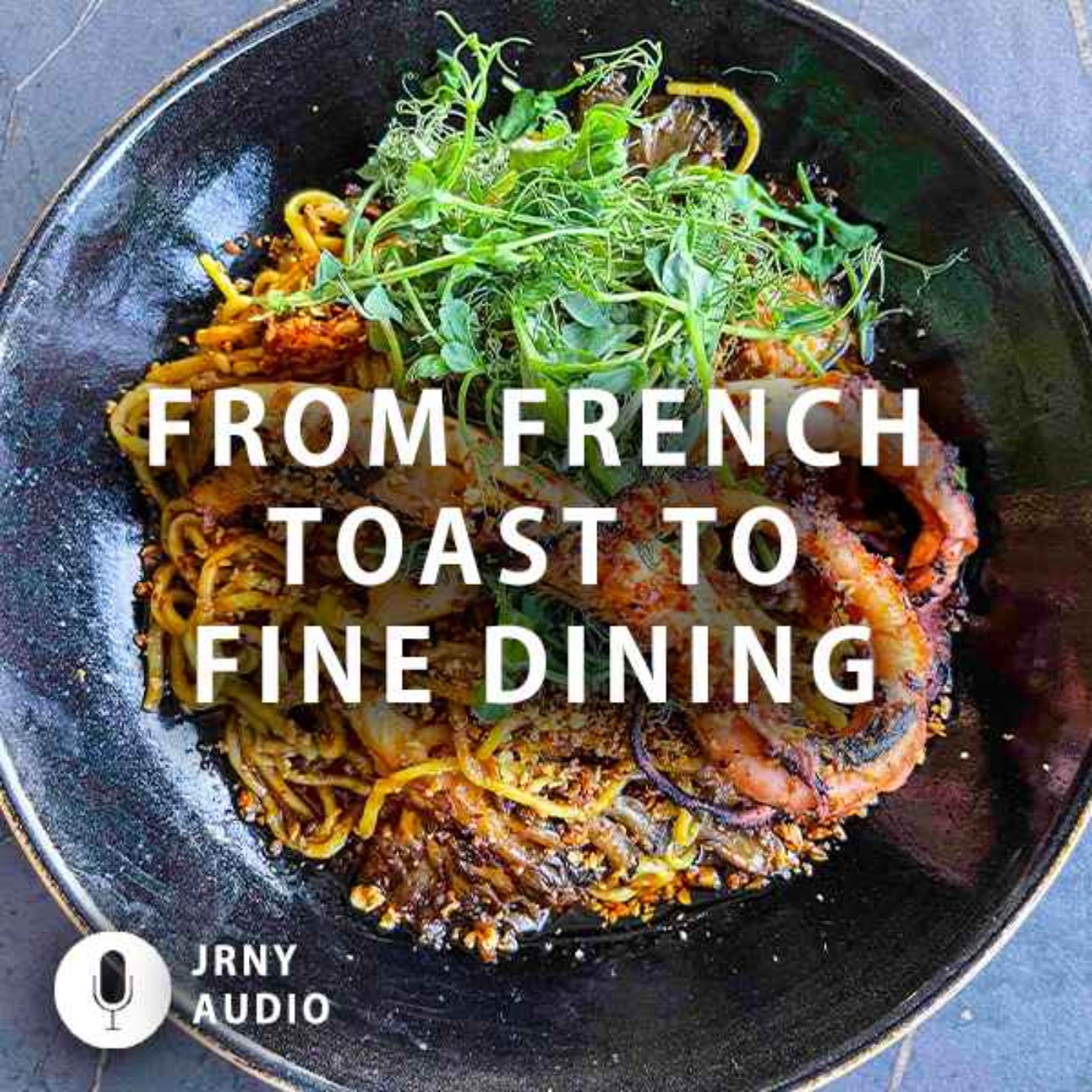 From French toast to fine dining episode artwork