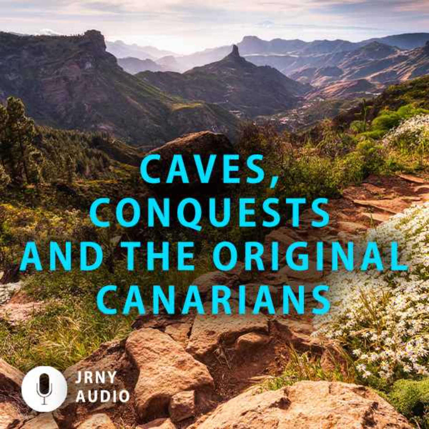 Caves, conquests and the original Canarians episode artwork