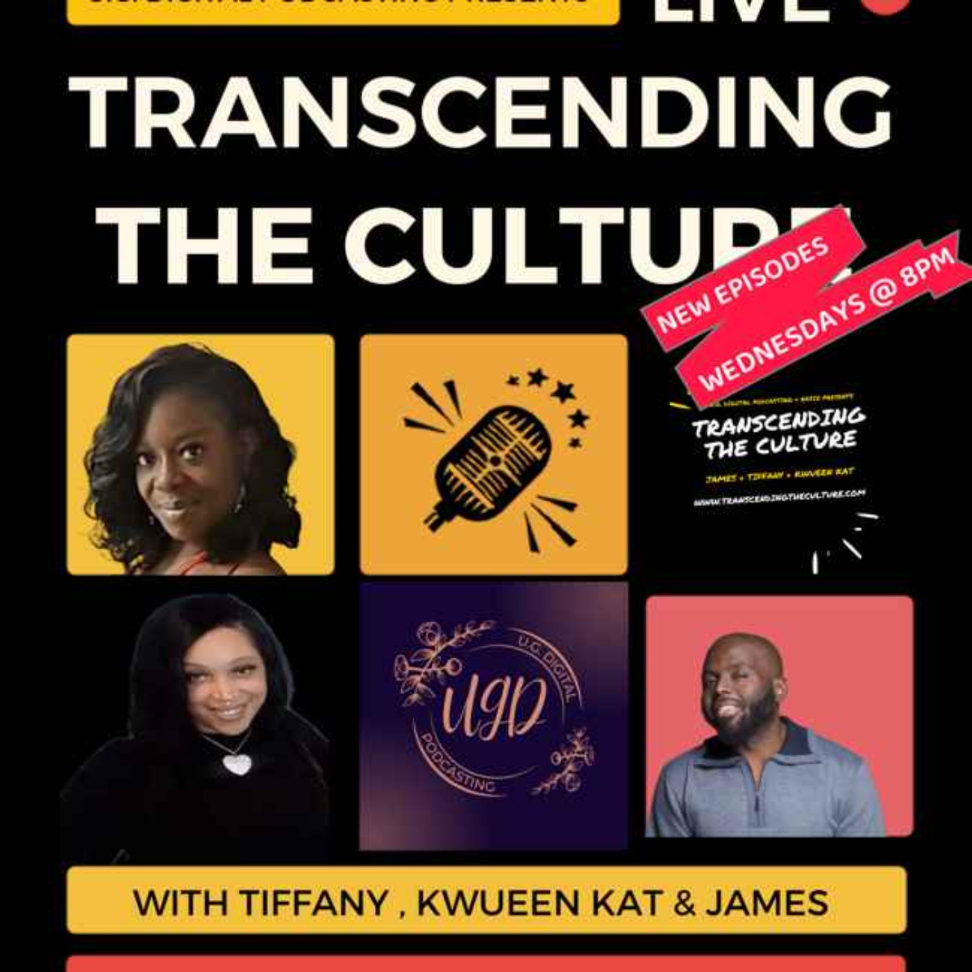 UGD Podcasting & Radio Presents Transcending The Culture Ep 11