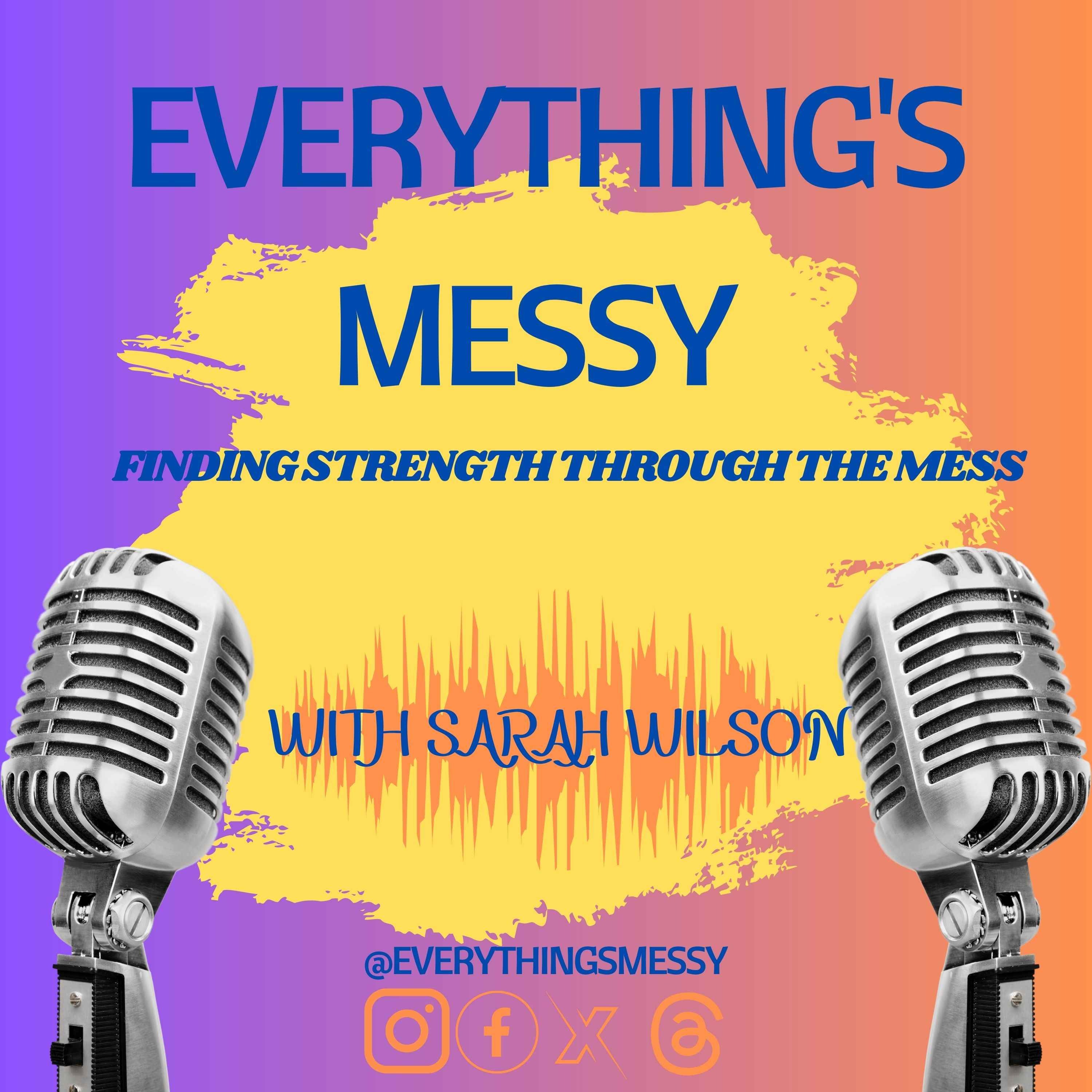 Everything's Messy Episode #2 Messy Heart