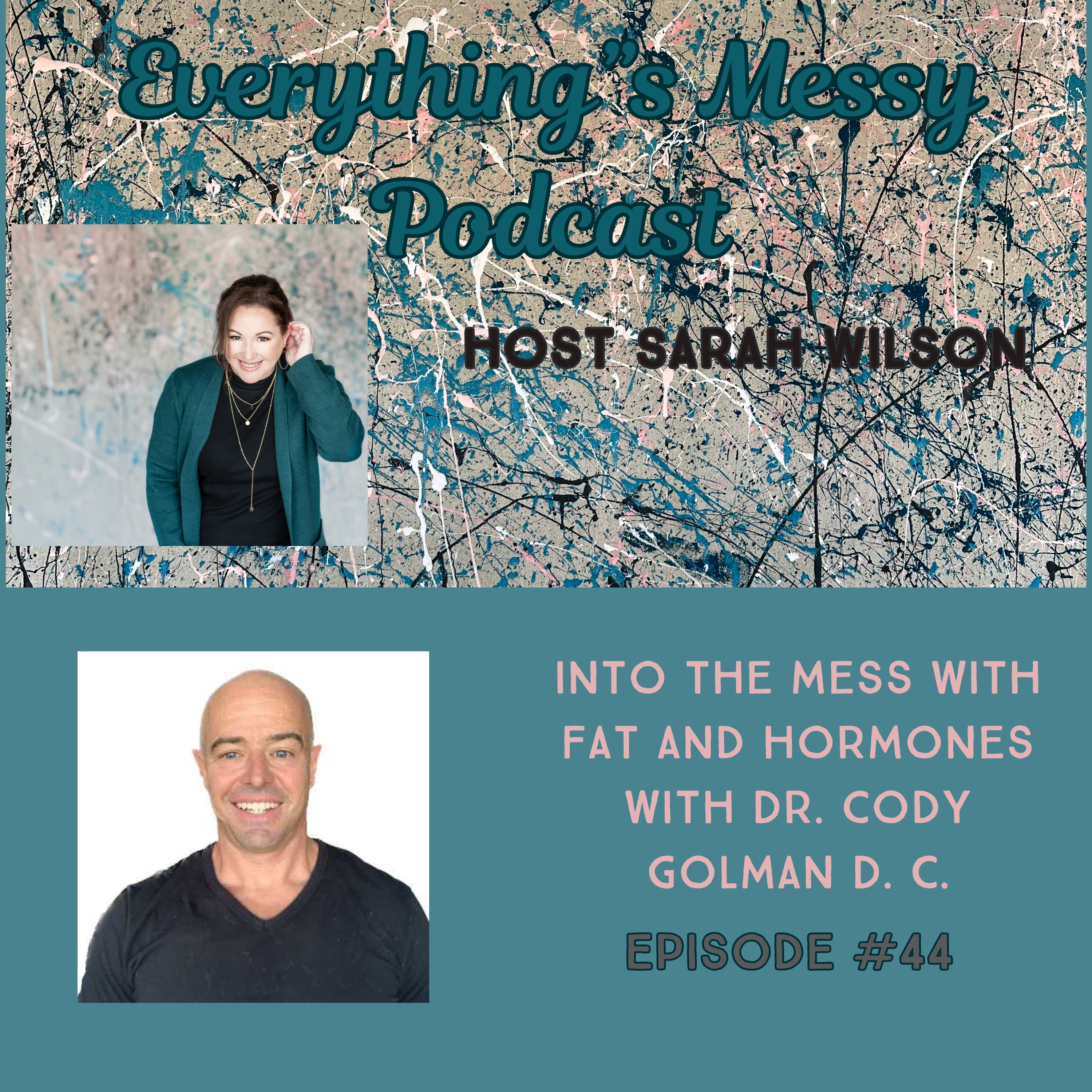 Episode image for #44 Into The Mess Of Fat and Hormones with Dr. Cody Golman D.C.