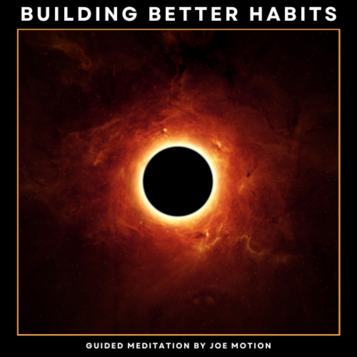 Guided Meditation: Building Better Habits