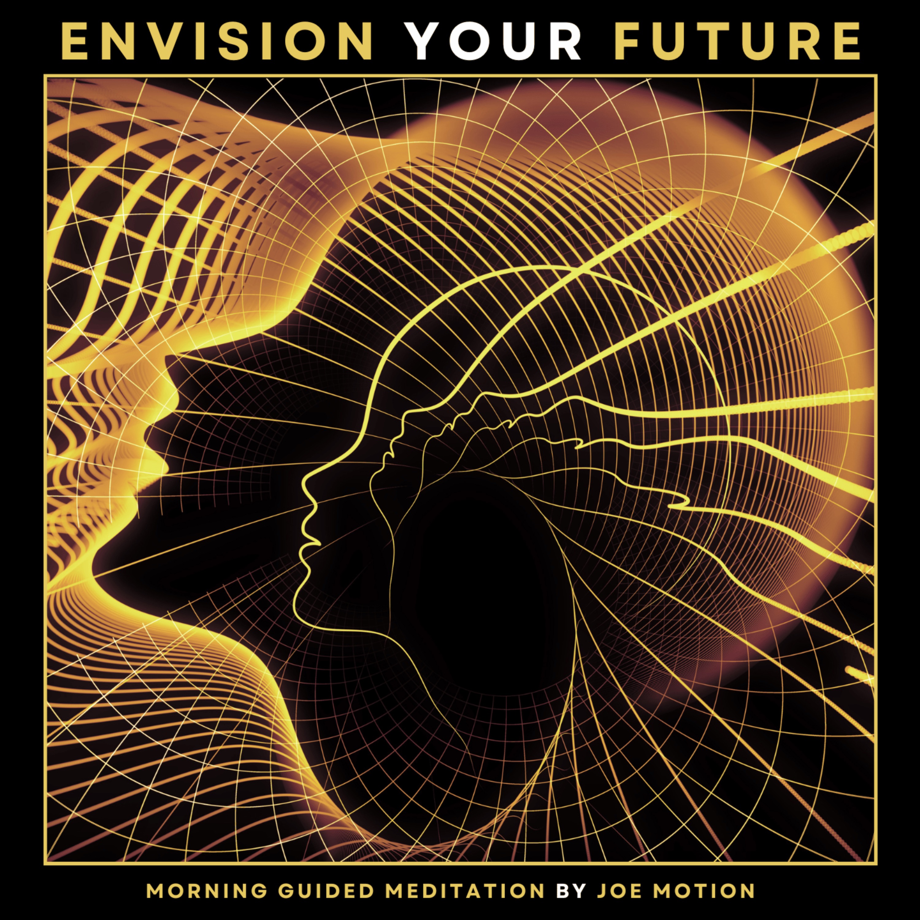 Envision Your Future - Morning Guided Meditation - 15 minutes