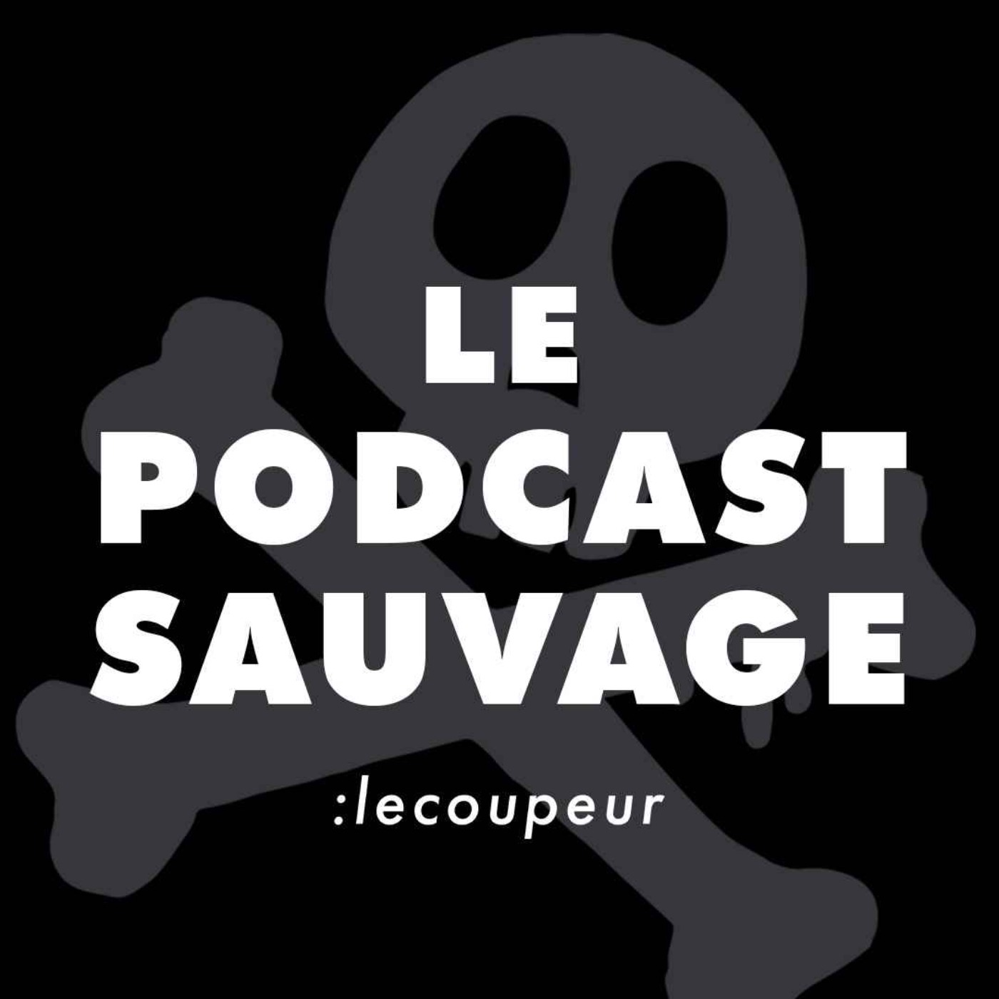 Le Podcast Sauvage