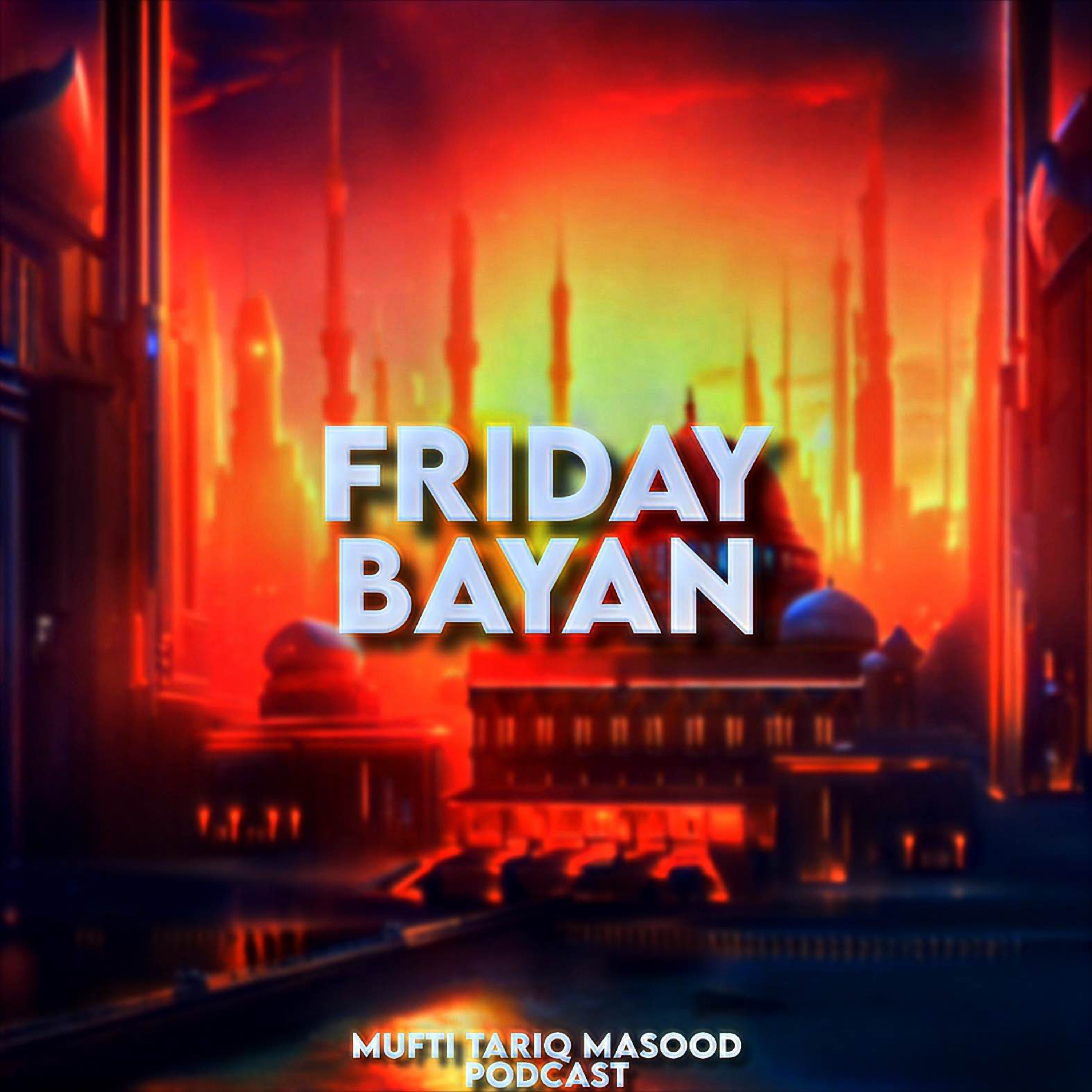 Friday Bayan 22-09-2023 | Mufti Tariq Masood Speeches 🕋